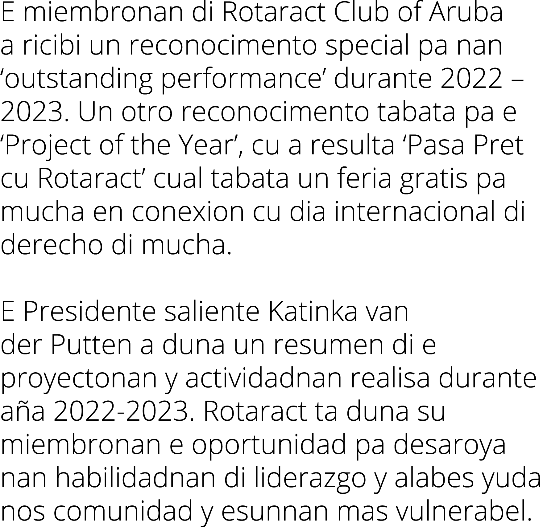 E miembronan di Rotaract Club of Aruba a ricibi un reconocimento special pa nan ‘outstanding performance’ durante 202...