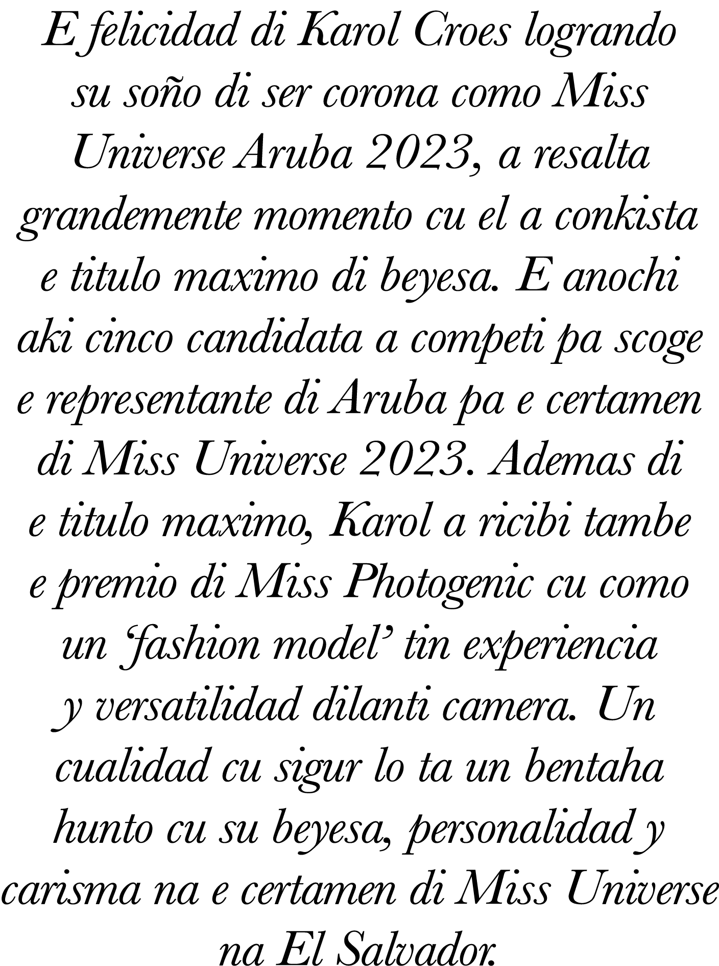 E felicidad di Karol Croes logrando su so o di ser corona como Miss Universe Aruba 2023, a resalta grandemente moment...