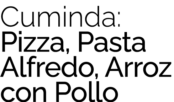 Cuminda: Pizza, Pasta Alfredo, Arroz con Pollo