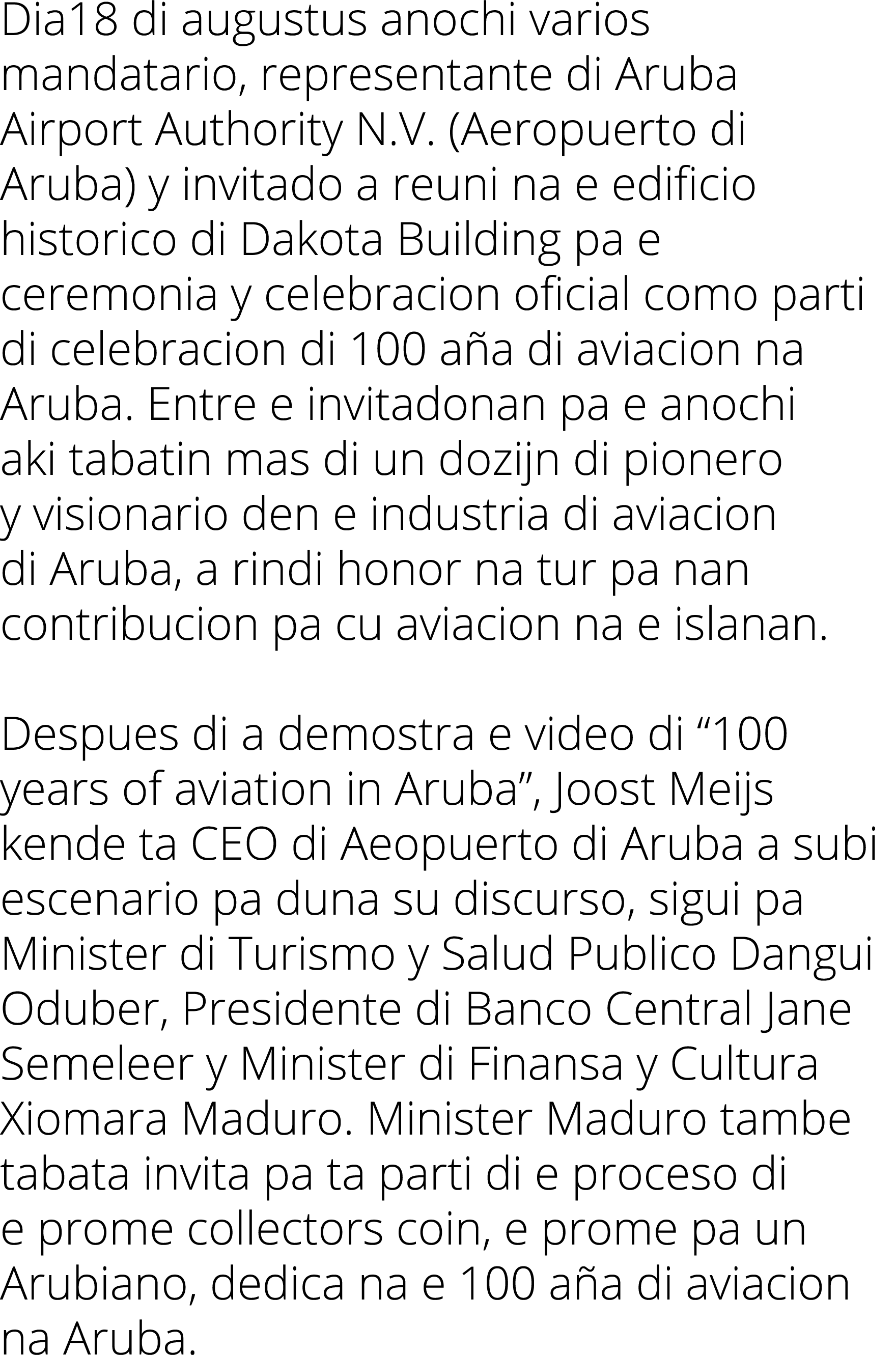 Dia18 di augustus anochi varios mandatario, representante di Aruba Airport Authority N.V. (Aeropuerto di Aruba) y inv...