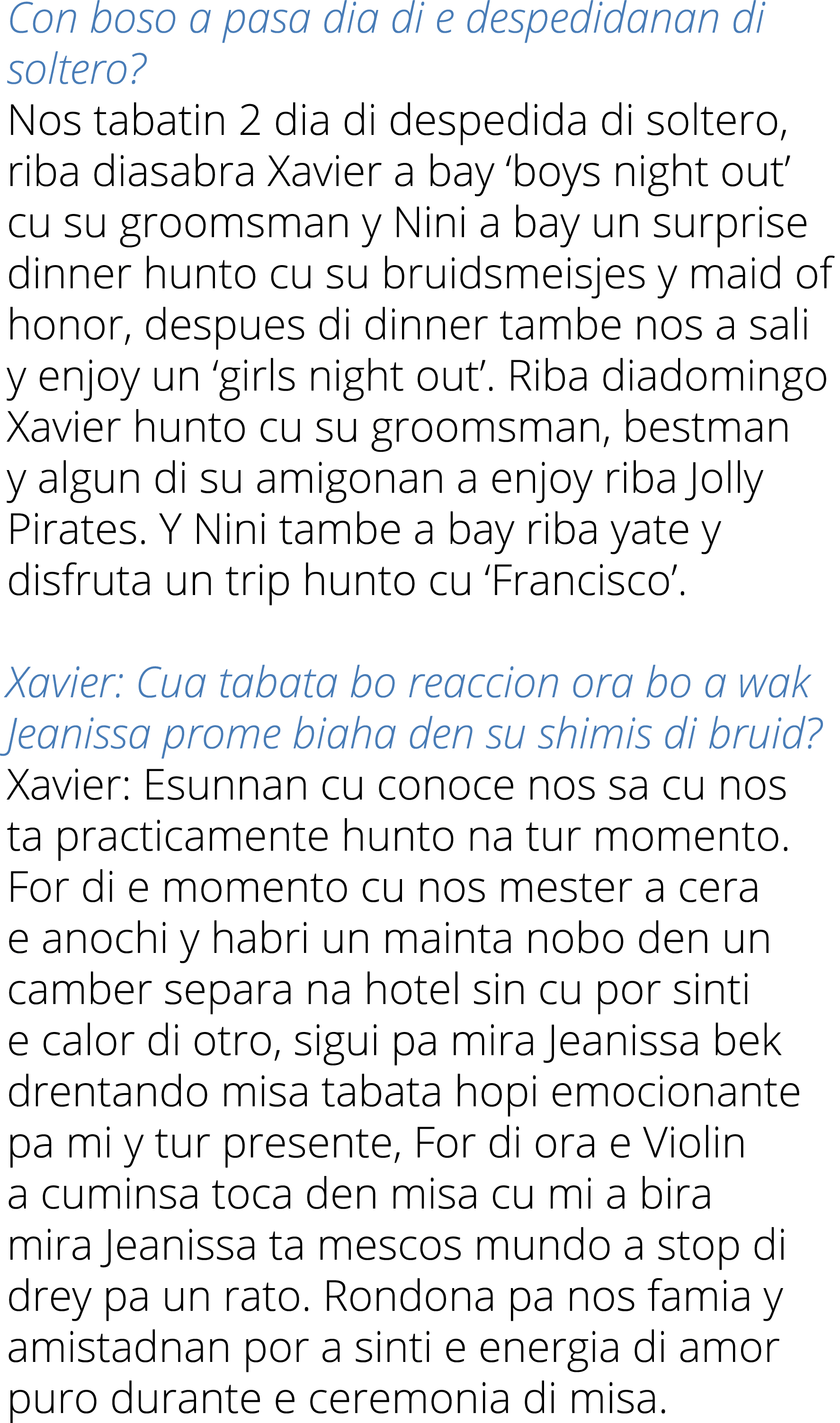 Con boso a pasa dia di e despedidanan di soltero? Nos tabatin 2 dia di despedida di soltero, riba diasabra Xavier a b...