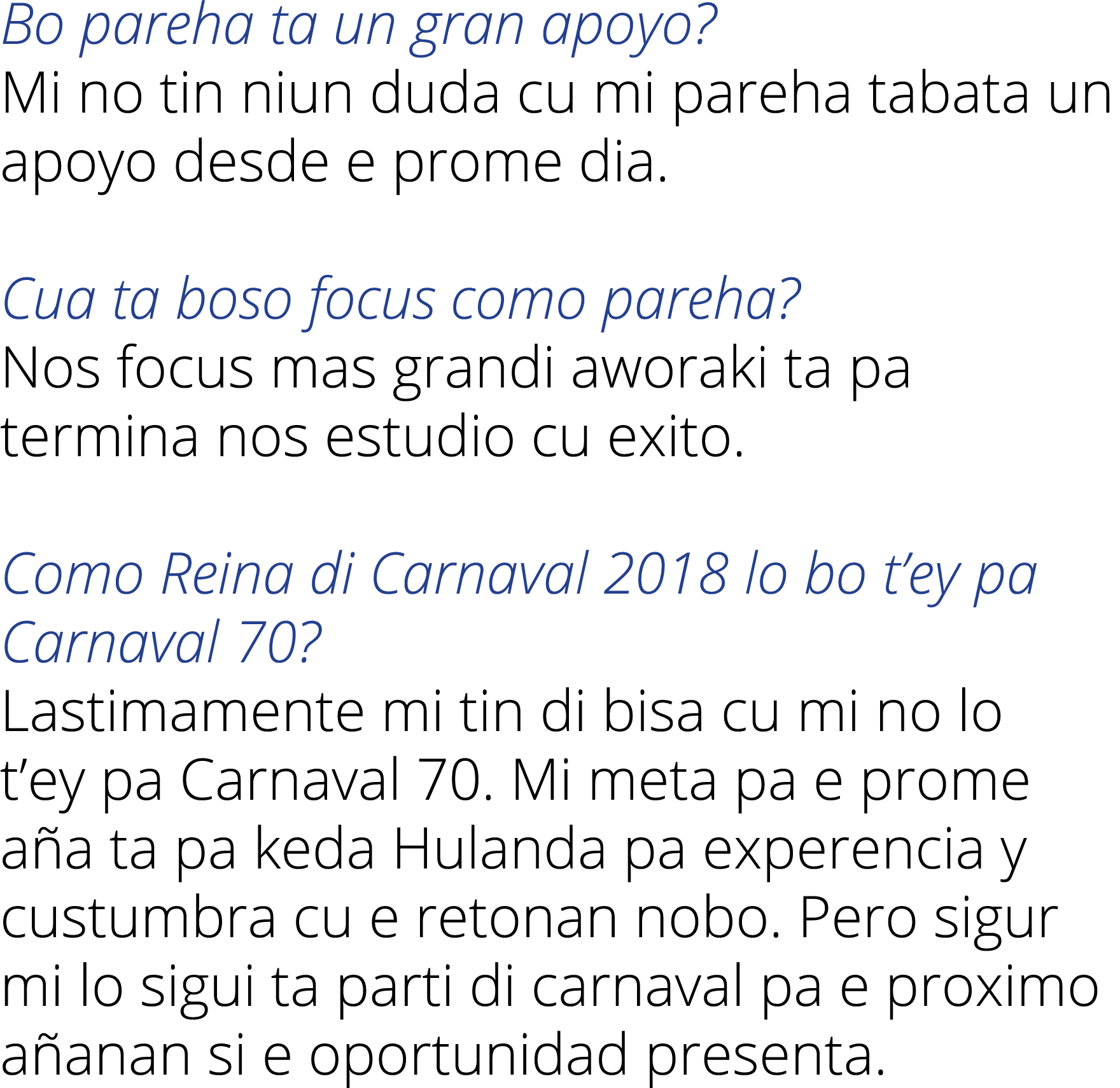 Bo pareha ta un gran apoyo? Mi no tin niun duda cu mi pareha tabata un apoyo desde e prome dia. Cua ta boso focus com...