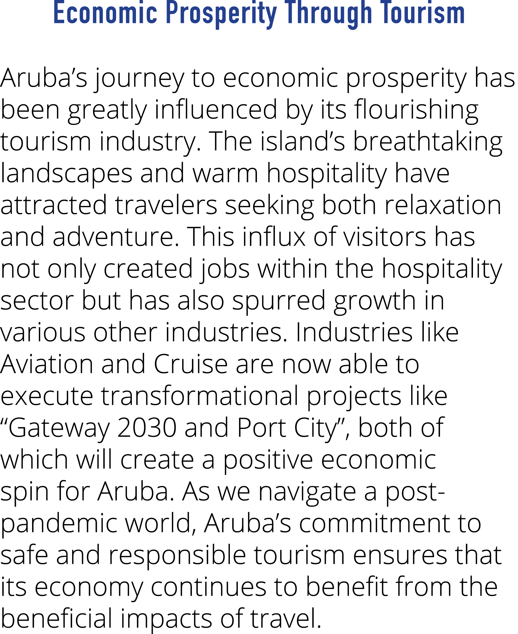 Economic Prosperity Through Tourism Aruba’s journey to economic prosperity has been greatly influenced by its flouris...