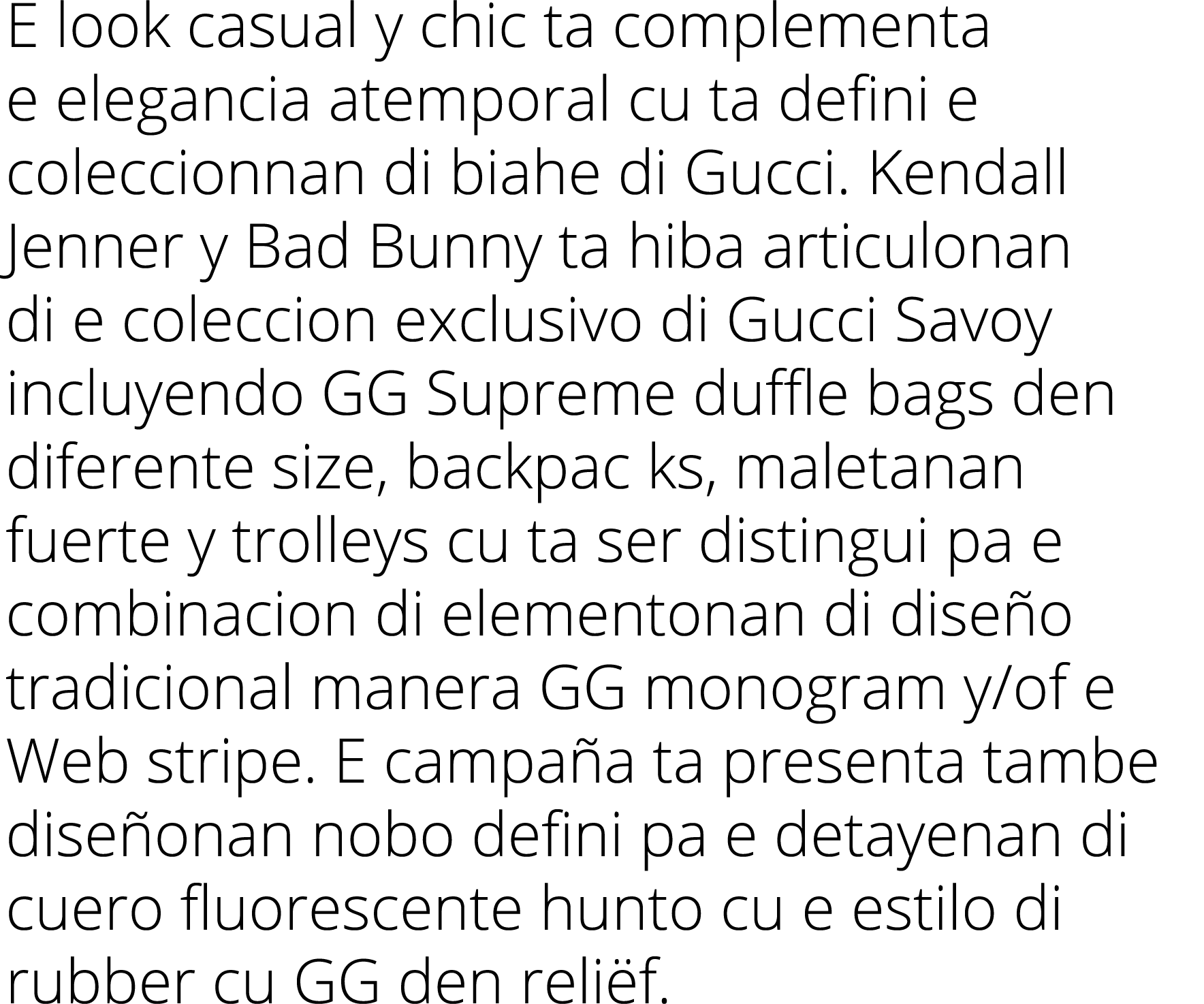 E look casual y chic ta complementa e elegancia atemporal cu ta defini e coleccionnan di biahe di Gucci. Kendall Jenn...