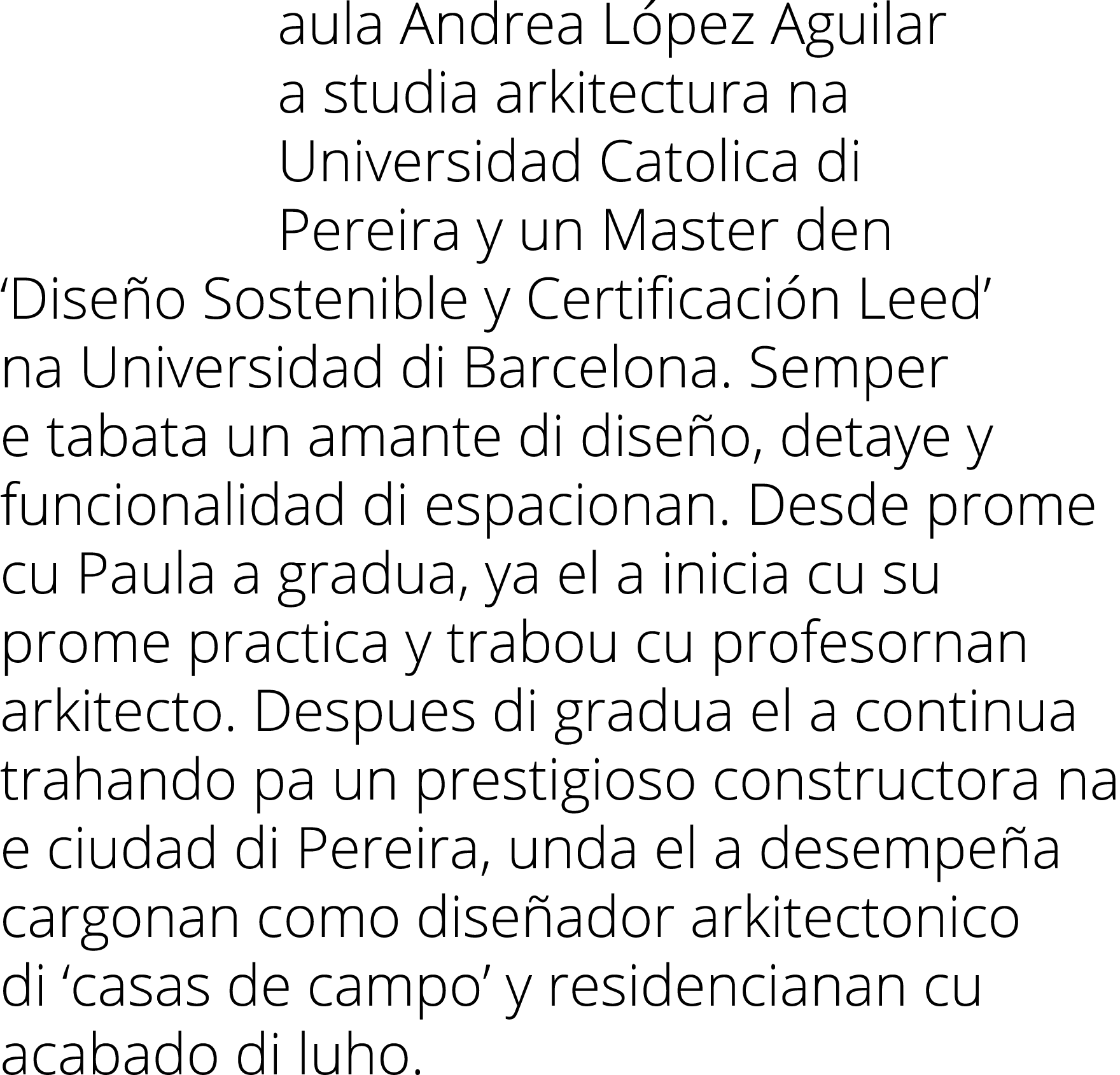 aula Andrea L pez Aguilar a studia arkitectura na Universidad Catolica di Pereira y un Master den ‘Dise o Sostenible ...