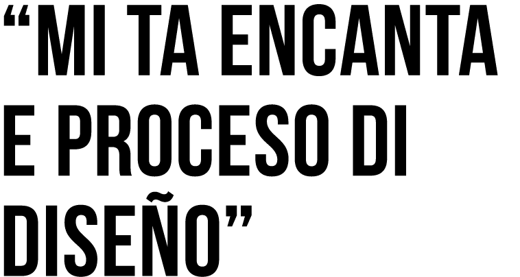 “Mi ta encanta e proceso di DISE O”