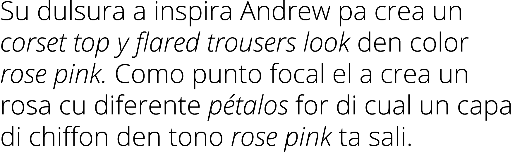 Su dulsura a inspira Andrew pa crea un corset top y flared trousers look den color rose pink. Como punto focal el a c...