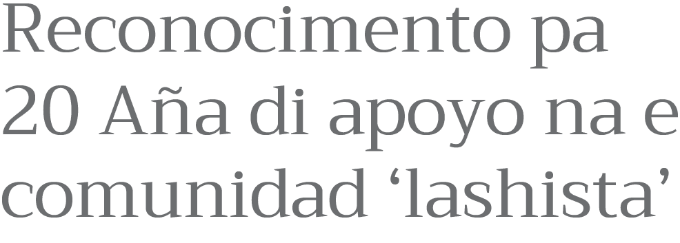 Reconocimento pa 20 A a di apoyo na e comunidad ‘lashista’