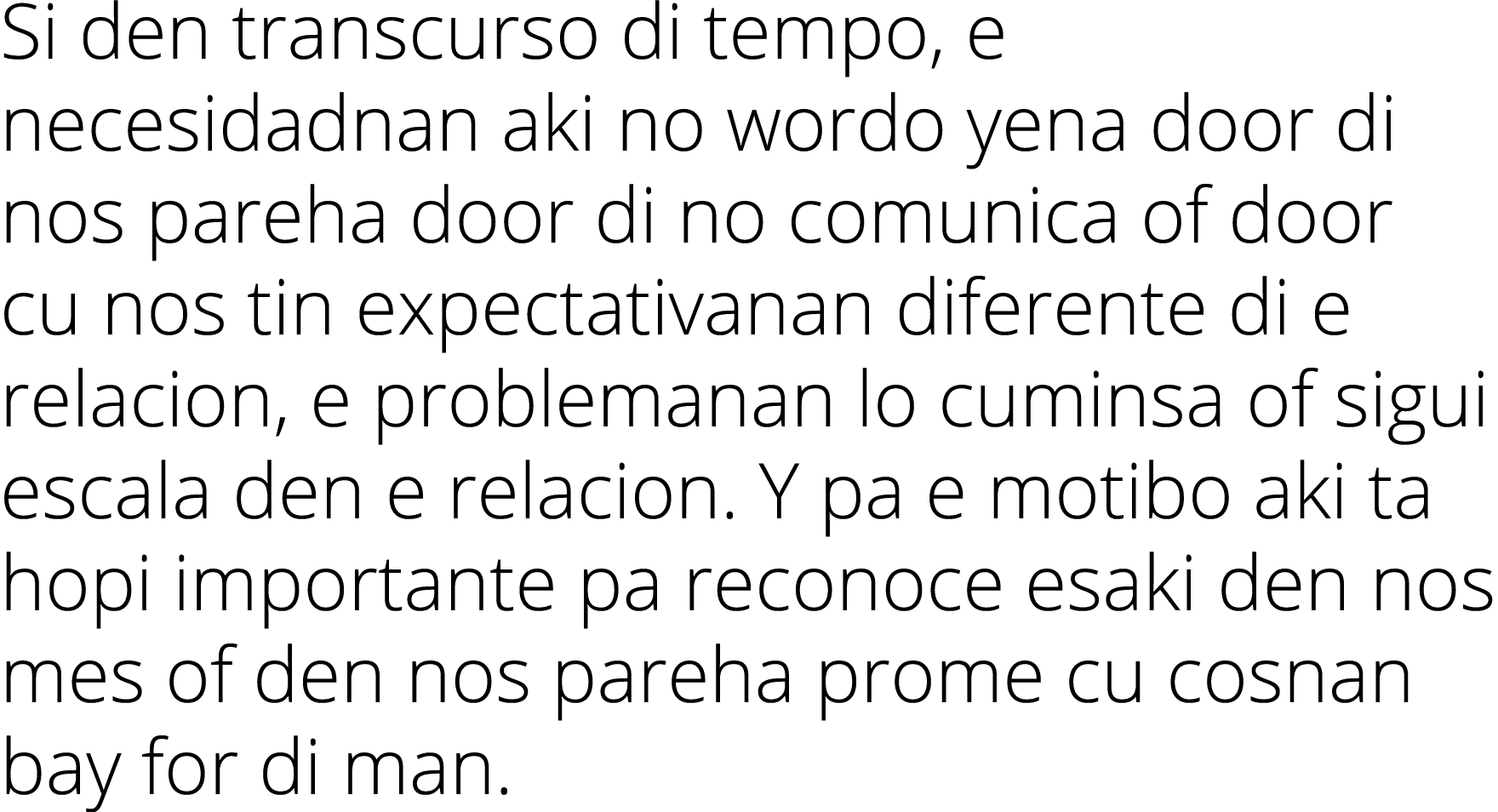 Si den transcurso di tempo, e necesidadnan aki no wordo yena door di nos pareha door di no comunica of door cu nos ti...