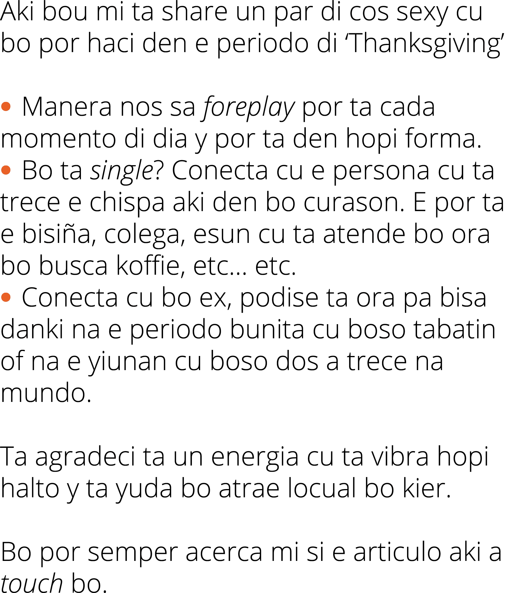 Aki bou mi ta share un par di cos sexy cu bo por haci den e periodo di ‘Thanksgiving’ • Manera nos sa foreplay por ta...