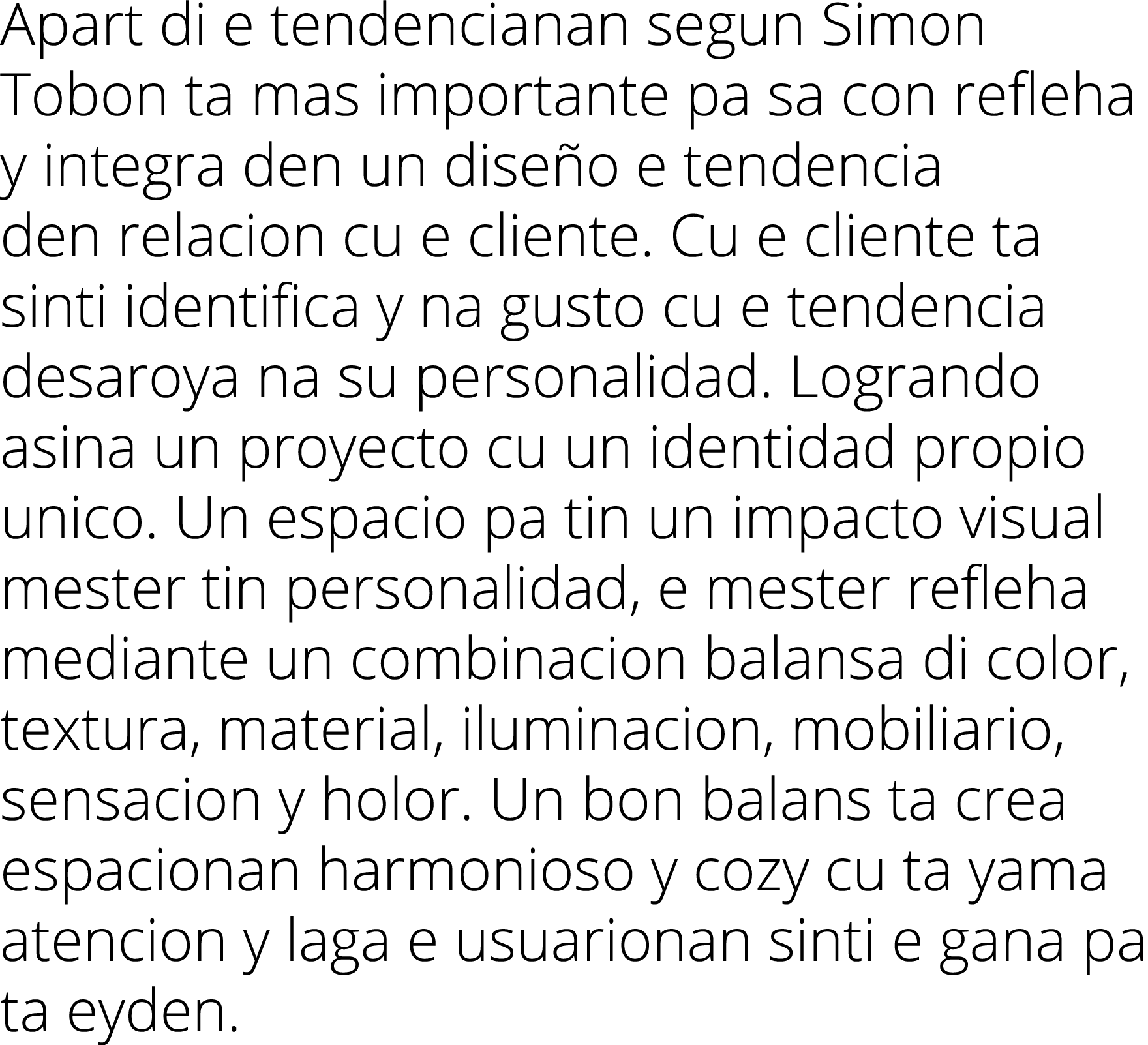 Apart di e tendencianan segun Simon Tobon ta mas importante pa sa con refleha y integra den un dise o e tendencia den...