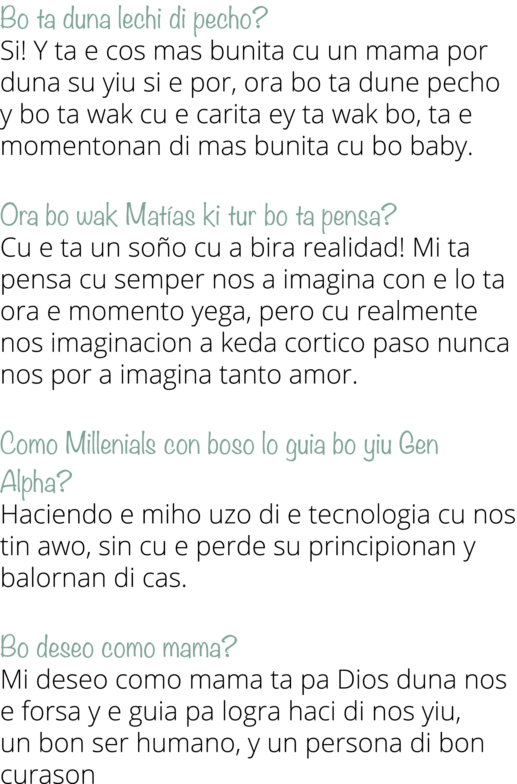 Bo ta duna lechi di pecho? Si! Y ta e cos mas bunita cu un mama por duna su yiu si e por, ora bo ta dune pecho y bo t...