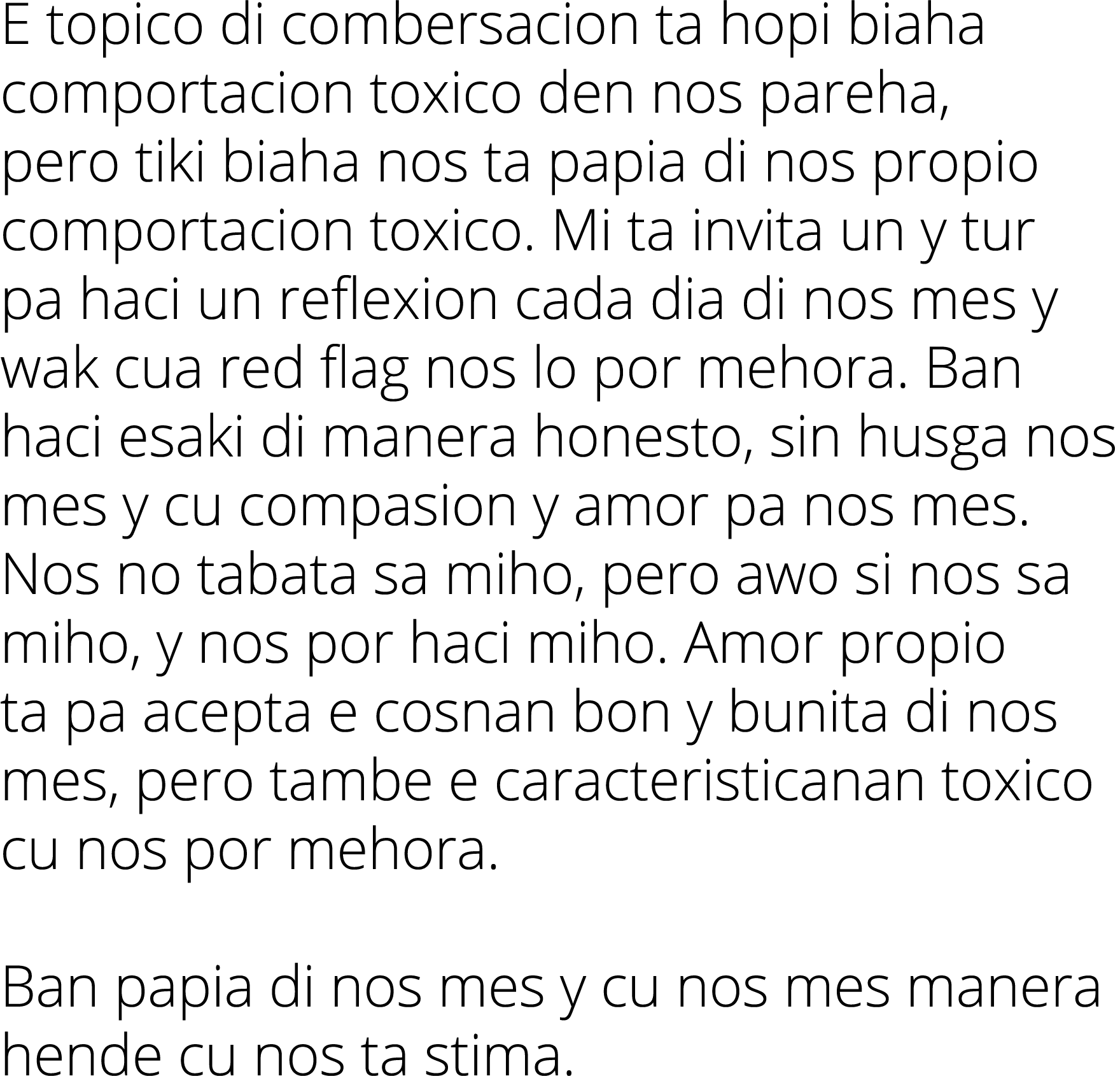 E topico di combersacion ta hopi biaha comportacion toxico den nos pareha, pero tiki biaha nos ta papia di nos propio...