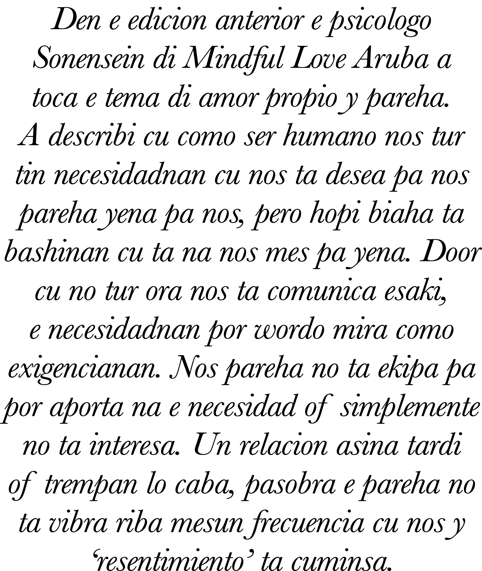 Den e edicion anterior e psicologo Sonensein di Mindful Love Aruba a toca e tema di amor propio y pareha. A describi ...