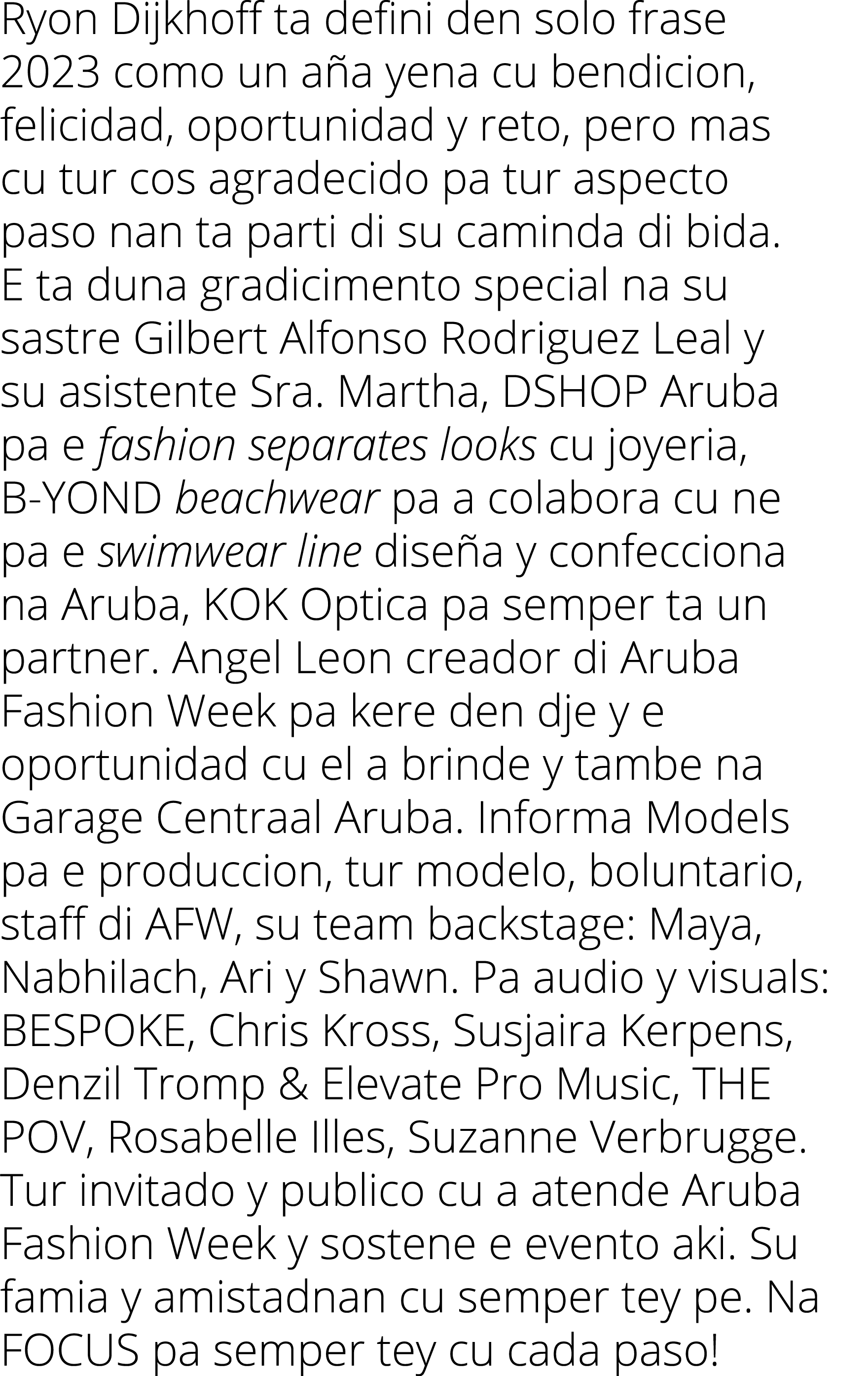 Ryon Dijkhoff ta defini den solo frase 2023 como un a a yena cu bendicion, felicidad, oportunidad y reto, pero mas cu...