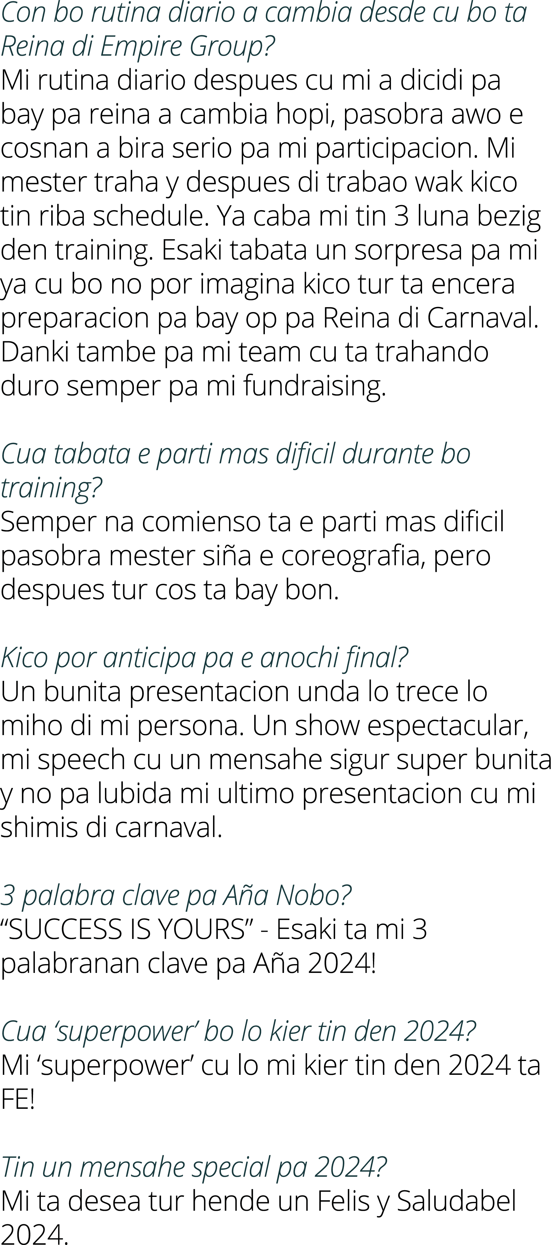 Con bo rutina diario a cambia desde cu bo ta Reina di Empire Group? Mi rutina diario despues cu mi a dicidi pa bay pa...