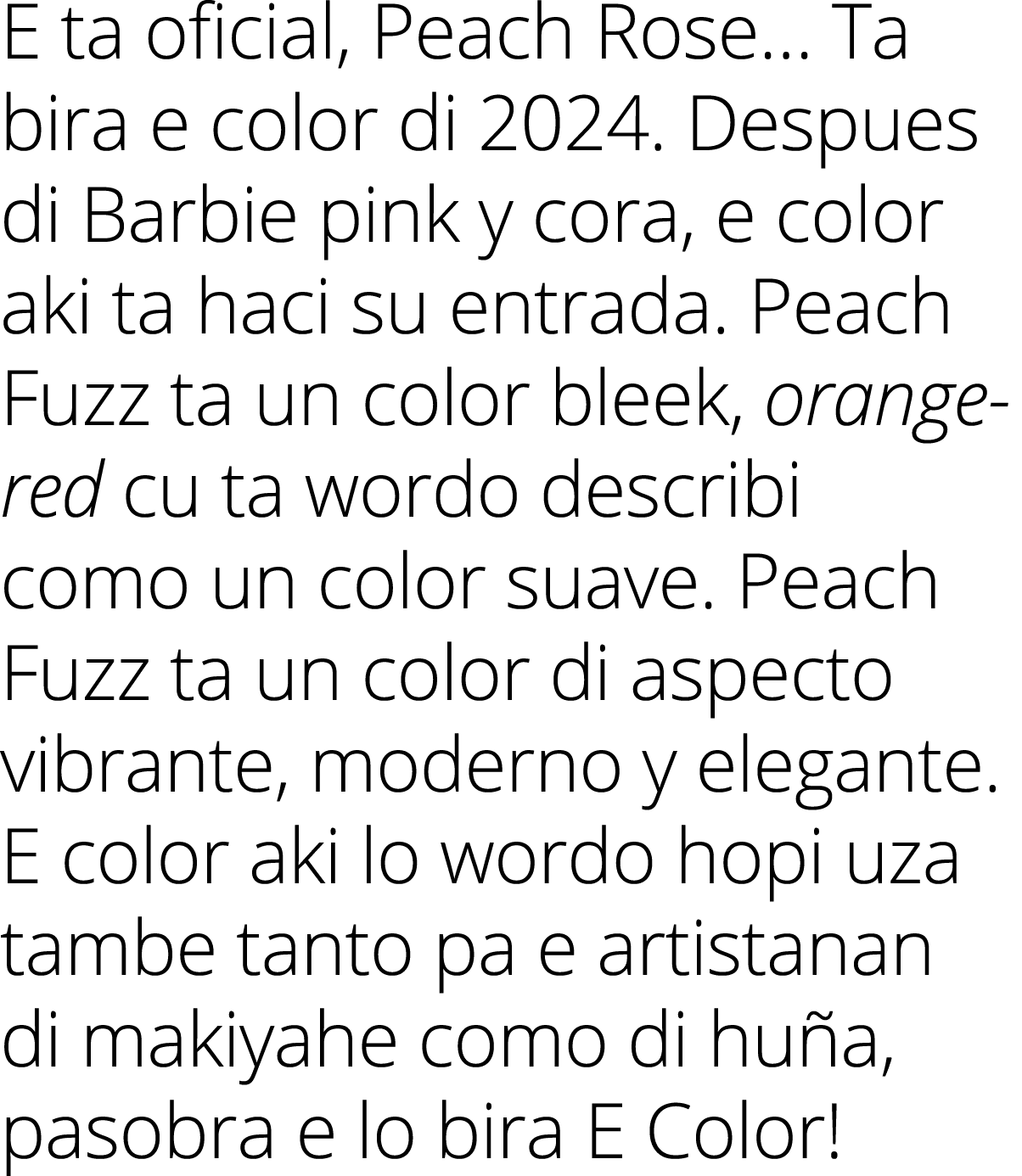 E ta oficial, Peach Rose… Ta bira e color di 2024. Despues di Barbie pink y cora, e color aki ta haci su entrada. Pea...