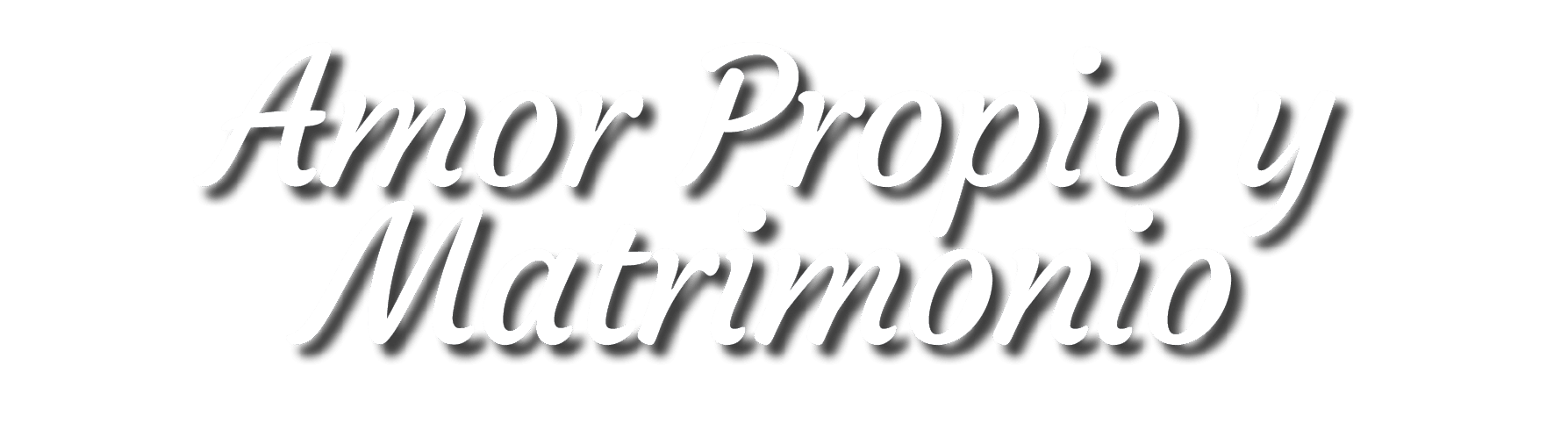 Amor Propio y Matrimonio 