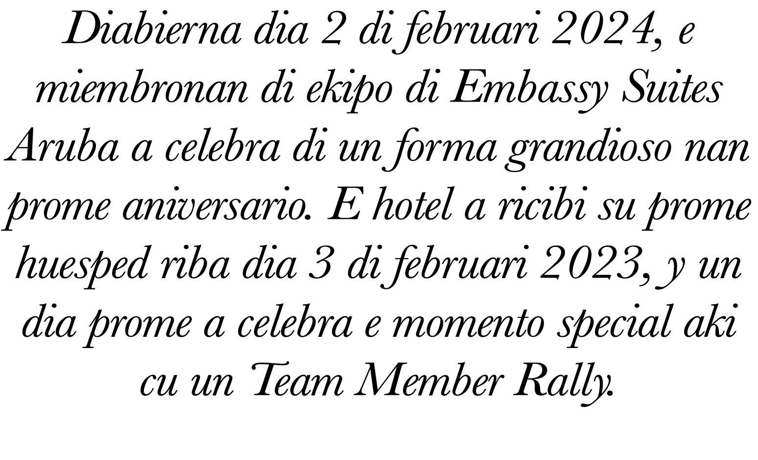 Diabierna dia 2 di februari 2024, e miembronan di ekipo di Embassy Suites Aruba a celebra di un forma grandioso nan p...