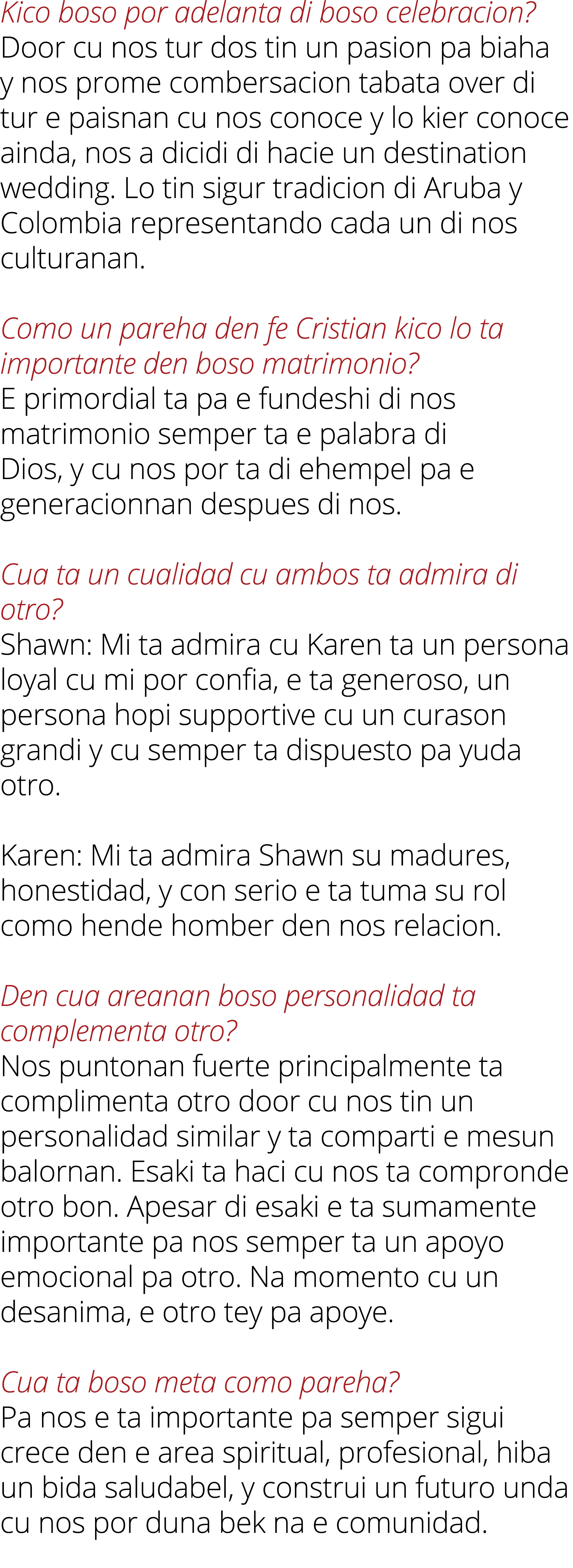 Kico boso por adelanta di boso celebracion? Door cu nos tur dos tin un pasion pa biaha y nos prome combersacion tabat...