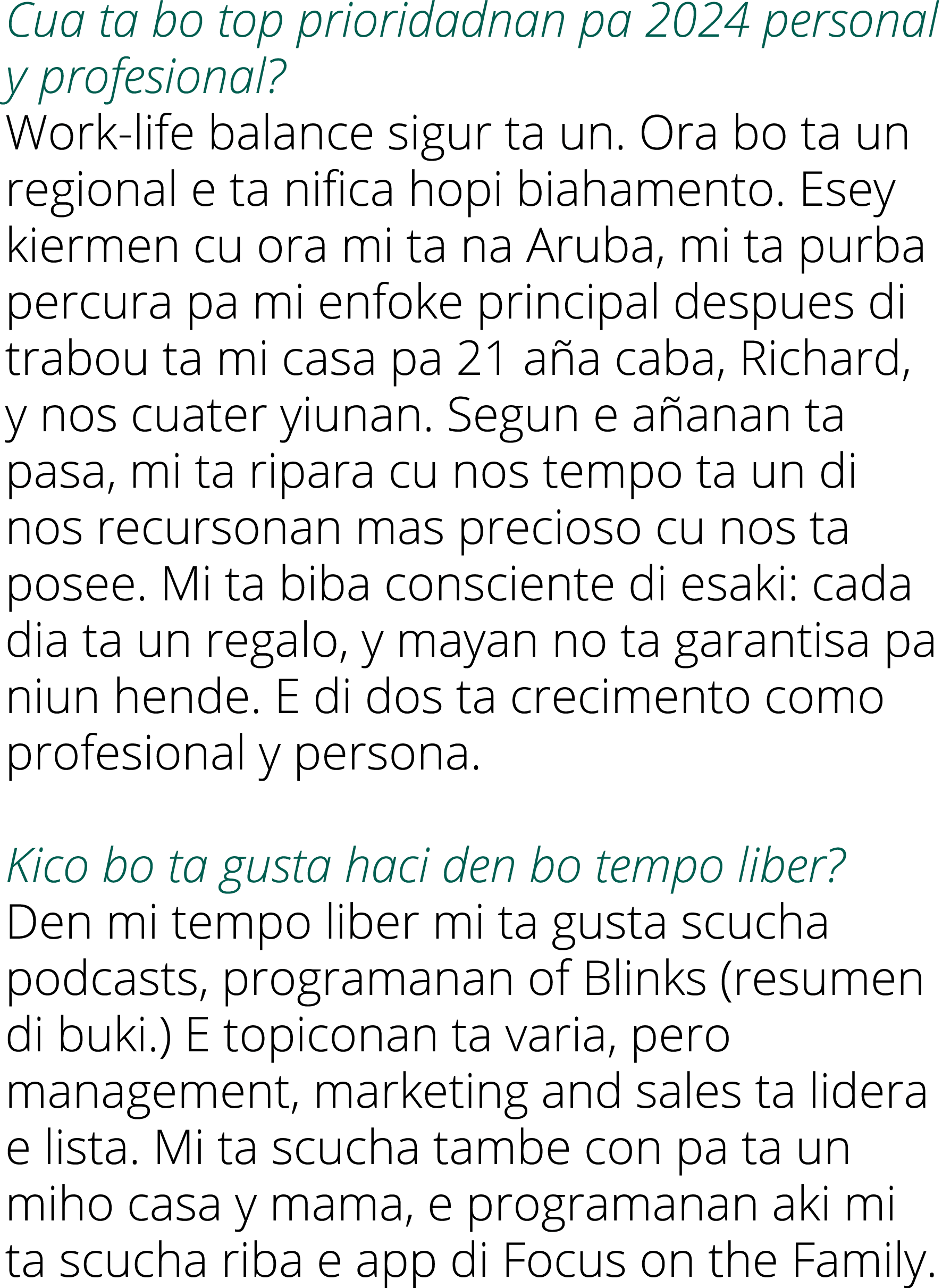 Cua ta bo top prioridadnan pa 2024 personal y profesional? Work life balance sigur ta un. Ora bo ta un regional e ta ...