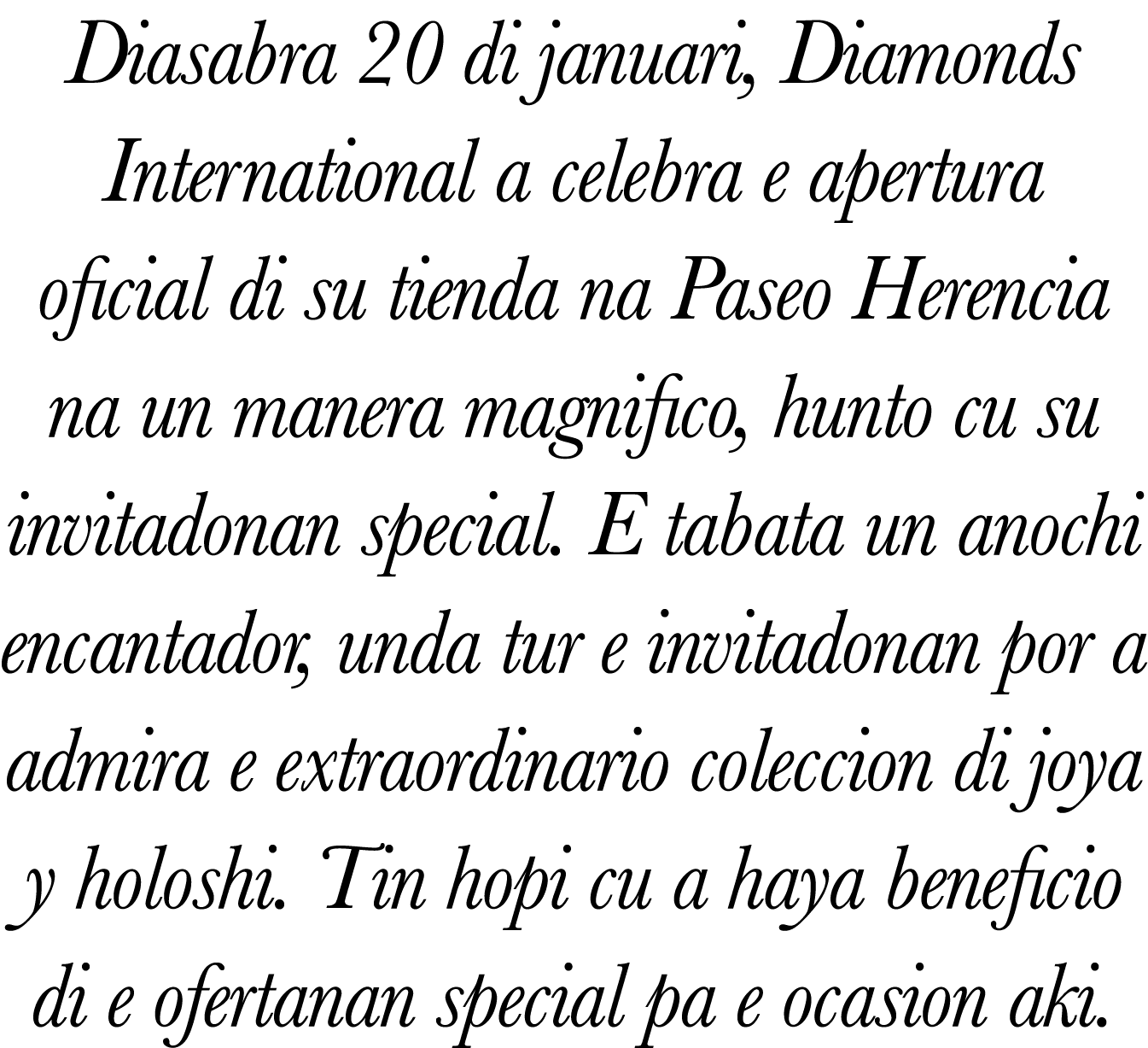 Diasabra 20 di januari, Diamonds International a celebra e apertura oficial di su tienda na Paseo Herencia na un mane...
