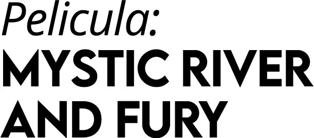 Pelicula: Mystic River And Fury