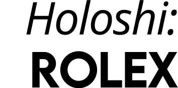 Holoshi: Rolex 