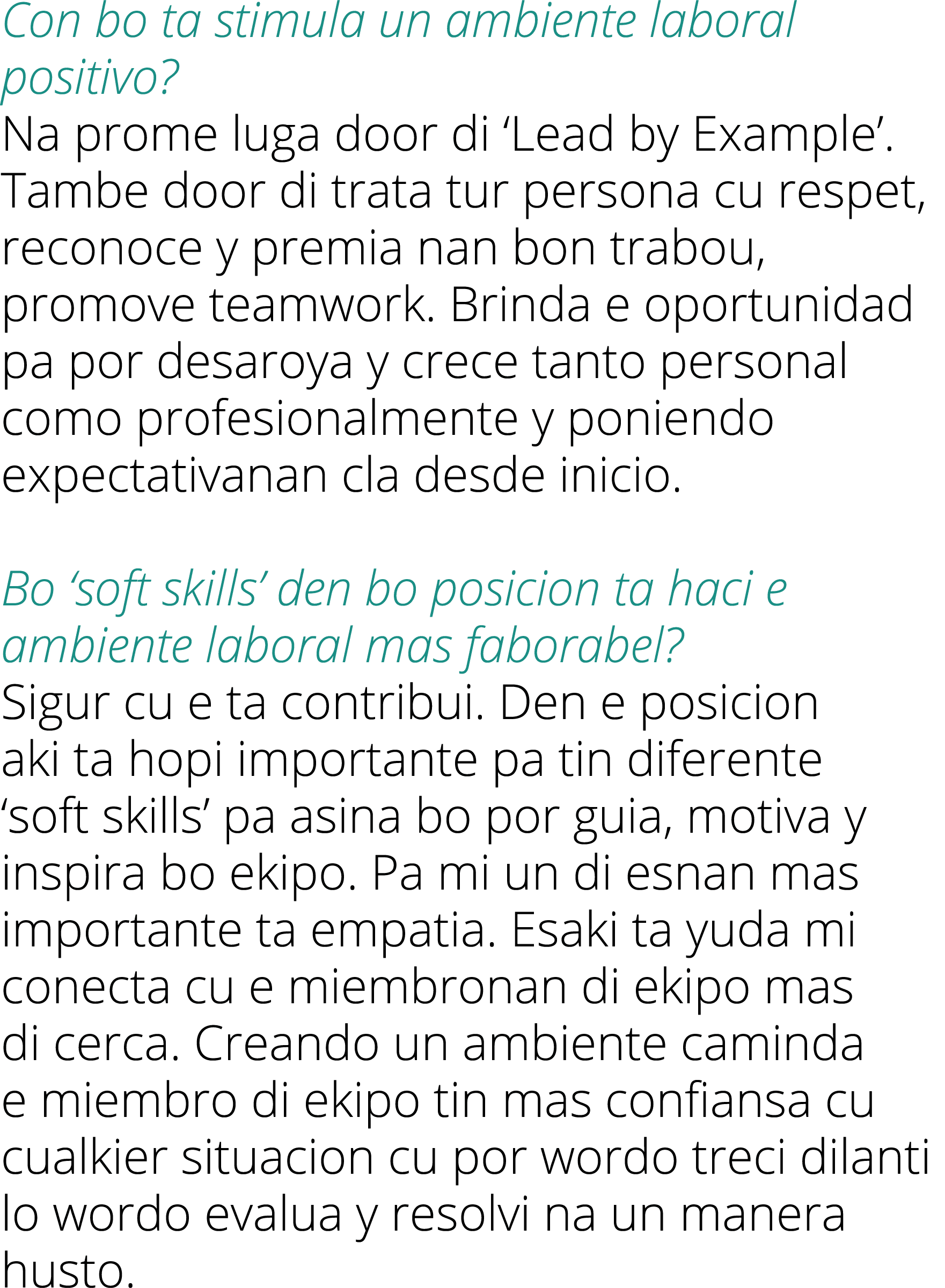 Con bo ta stimula un ambiente laboral positivo  Na prome luga door di  Lead by Example   Tambe door di trata tur pers   