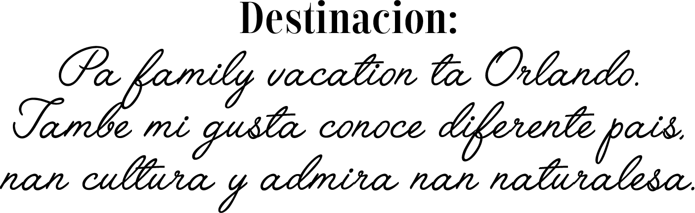 Destinacion: Pa family vacation ta Orlando  Tambe mi gusta conoce diferente pais, nan cultura y admira nan naturalesa 