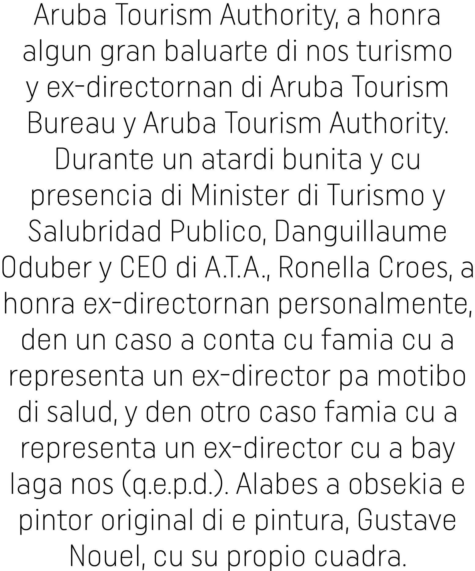 Aruba Tourism Authority, a honra algun gran baluarte di nos turismo y ex-directornan di Aruba Tourism Bureau y Aruba    