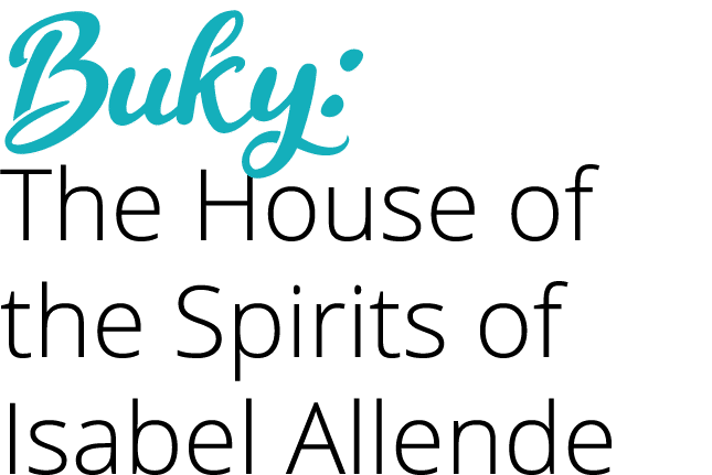 Buky: The House of the Spirits of Isabel Allende