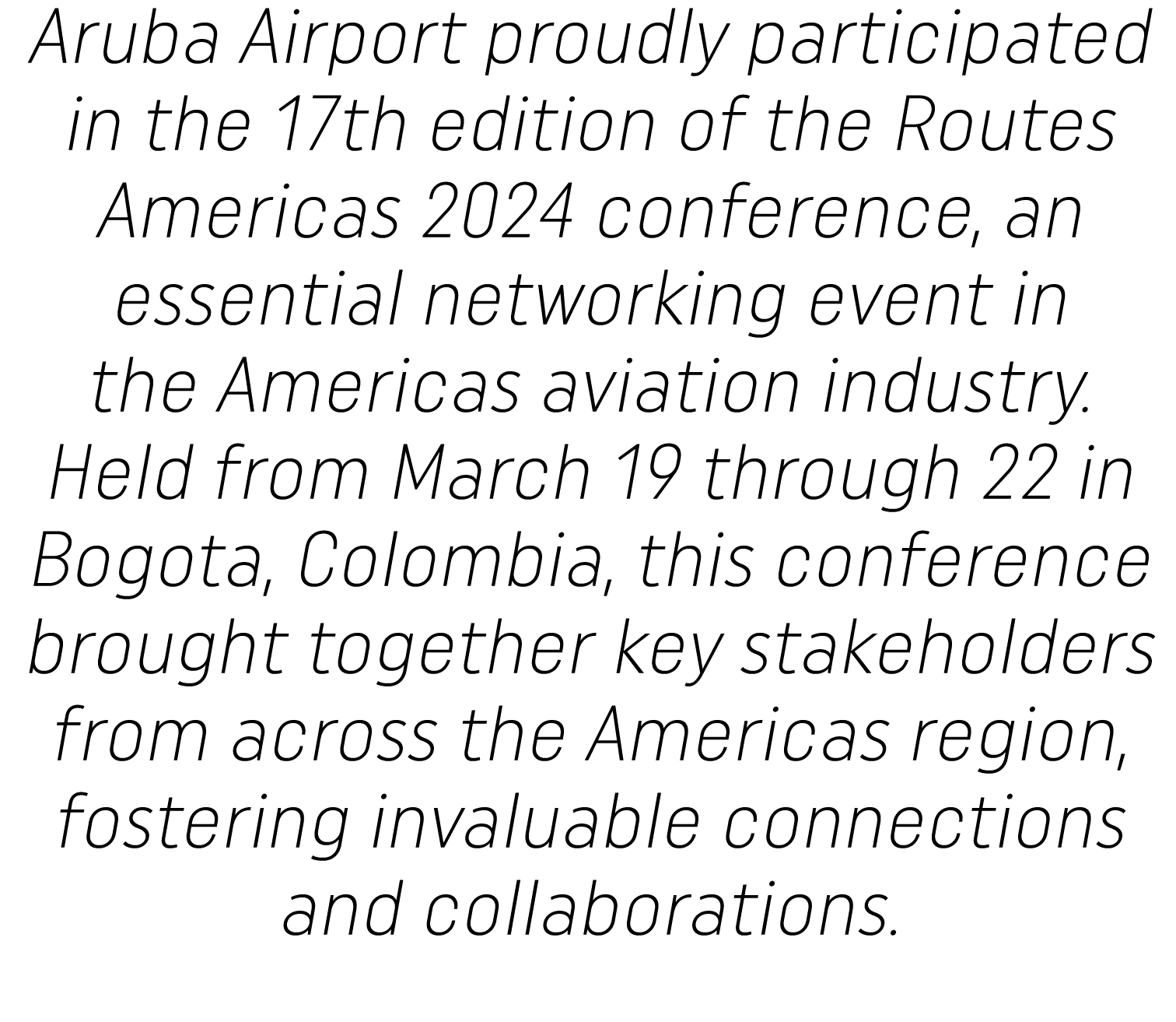 Aruba Airport proudly participated in the 17th edition of the Routes Americas 2024 conference, an essential networkin   