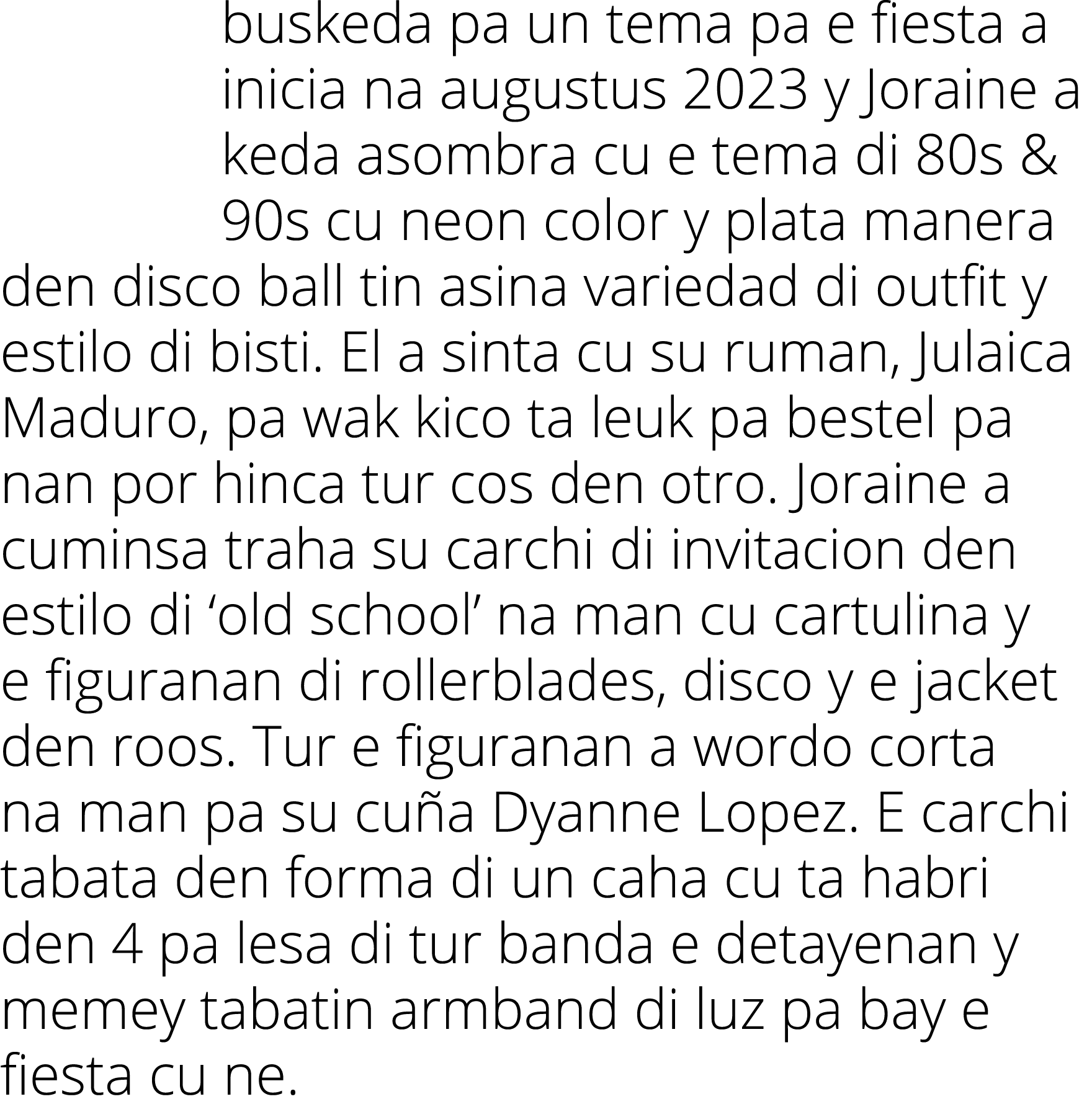 buskeda pa un tema pa e fiesta a inicia na augustus 2023 y Joraine a keda asombra cu e tema di 80s & 90s cu neon colo   