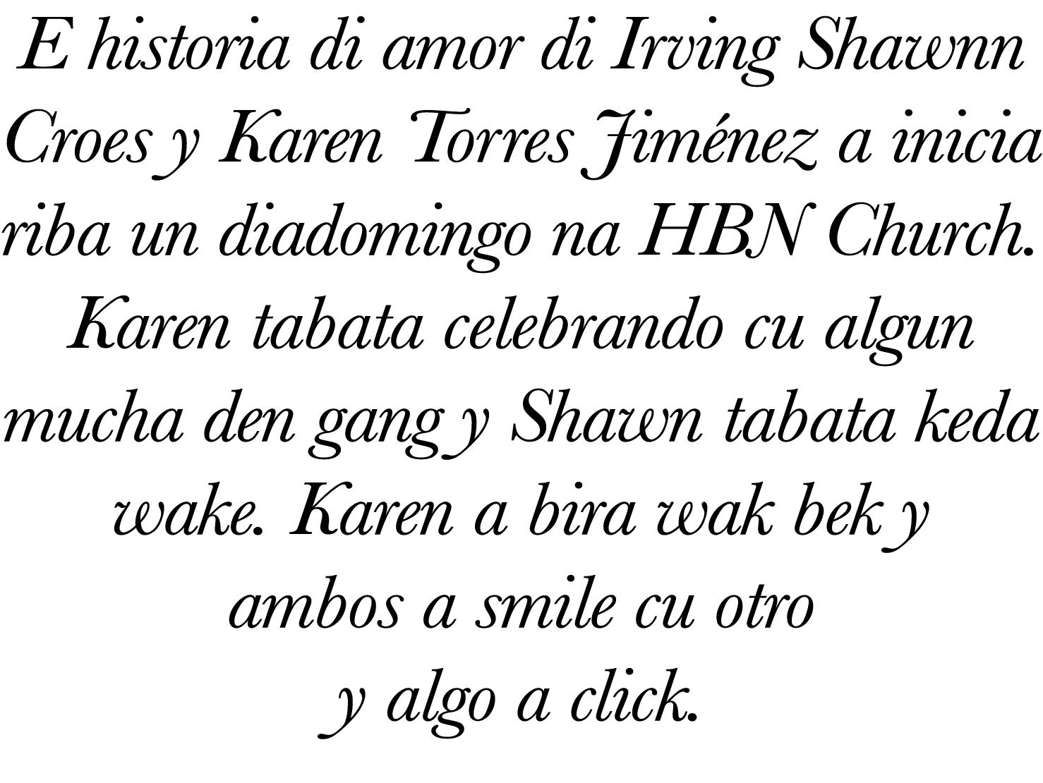 E historia di amor di Irving Shawnn Croes y Karen Torres Jiménez a inicia riba un diadomingo na HBN Church  Karen tab   