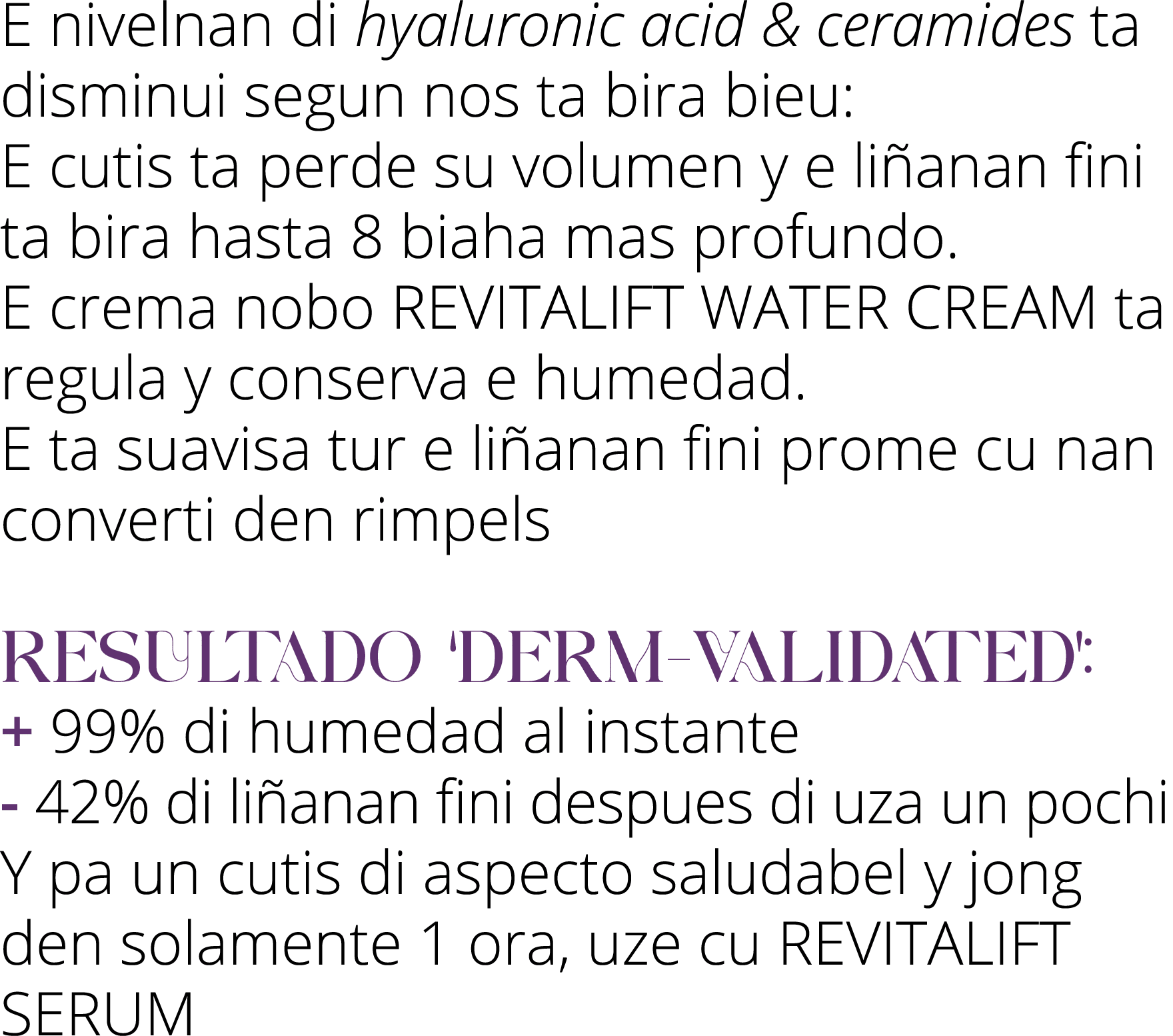 E nivelnan di hyaluronic acid & ceramides ta disminui segun nos ta bira bieu: E cutis ta perde su volumen y e liñanan   