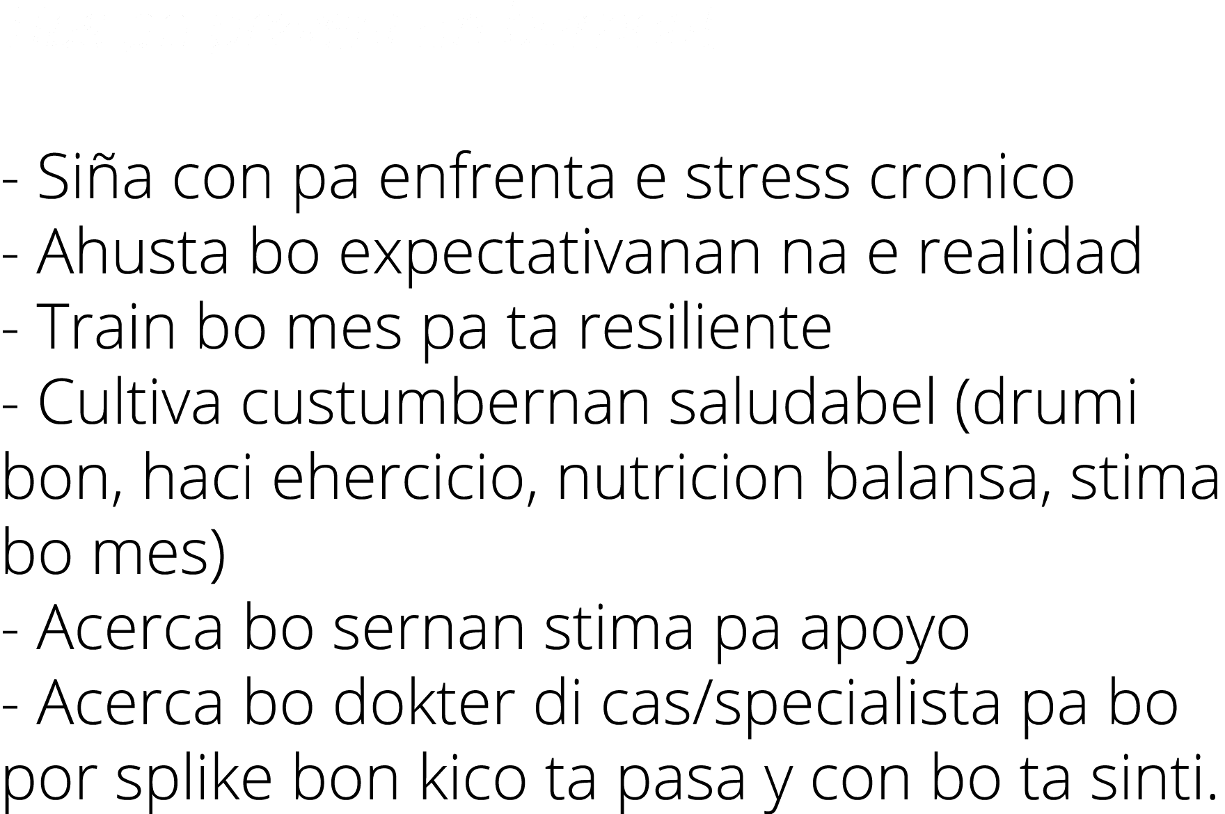 Tips pa preveni un burnout - Siña con pa enfrenta e stress cronico - Ahusta bo expectativanan na e realidad - Train b   