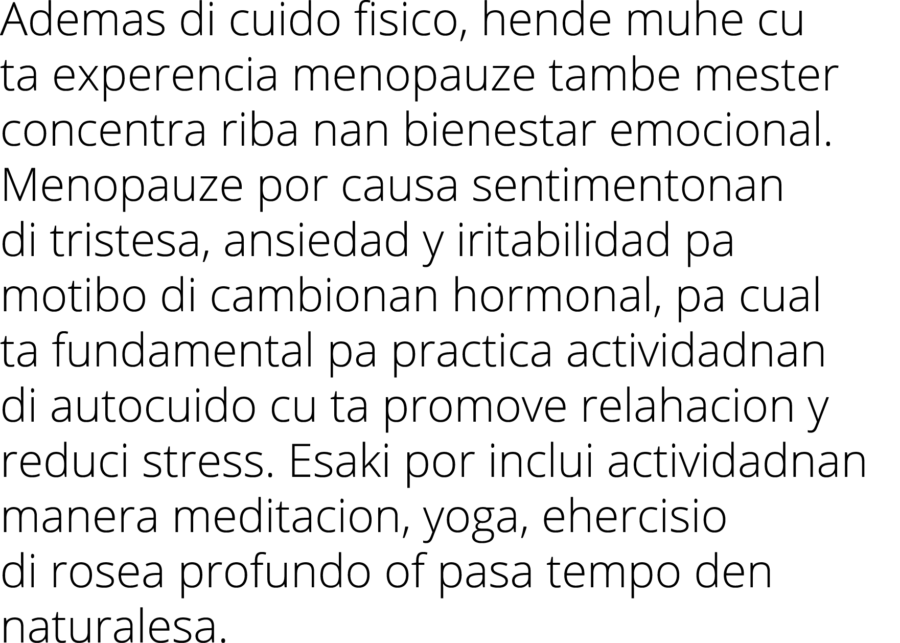 Ademas di cuido fisico, hende muhe cu ta experencia menopauze tambe mester concentra riba nan bienestar emocional  Me   