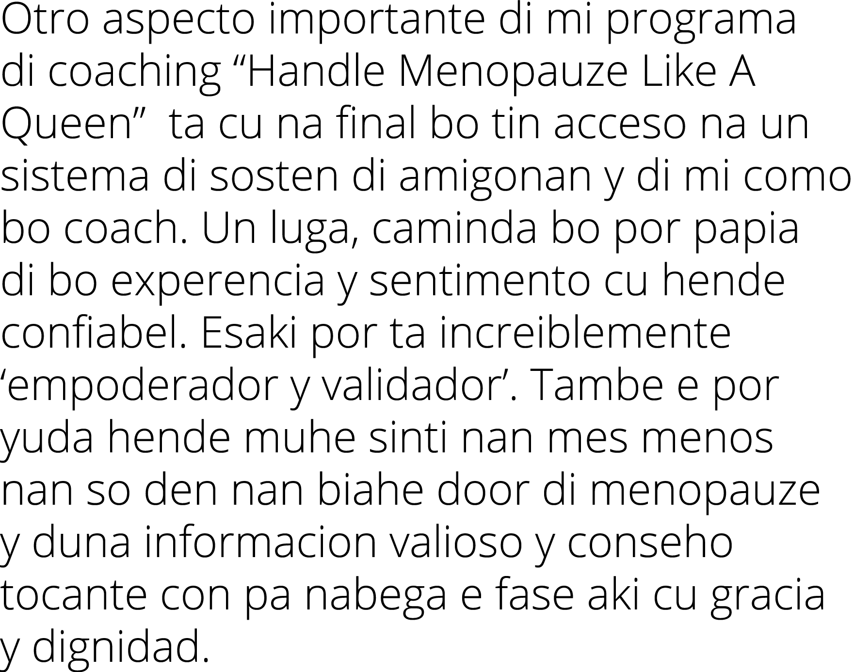 Otro aspecto importante di mi programa di coaching  Handle Menopauze Like A Queen  ta cu na final bo tin acceso na un   