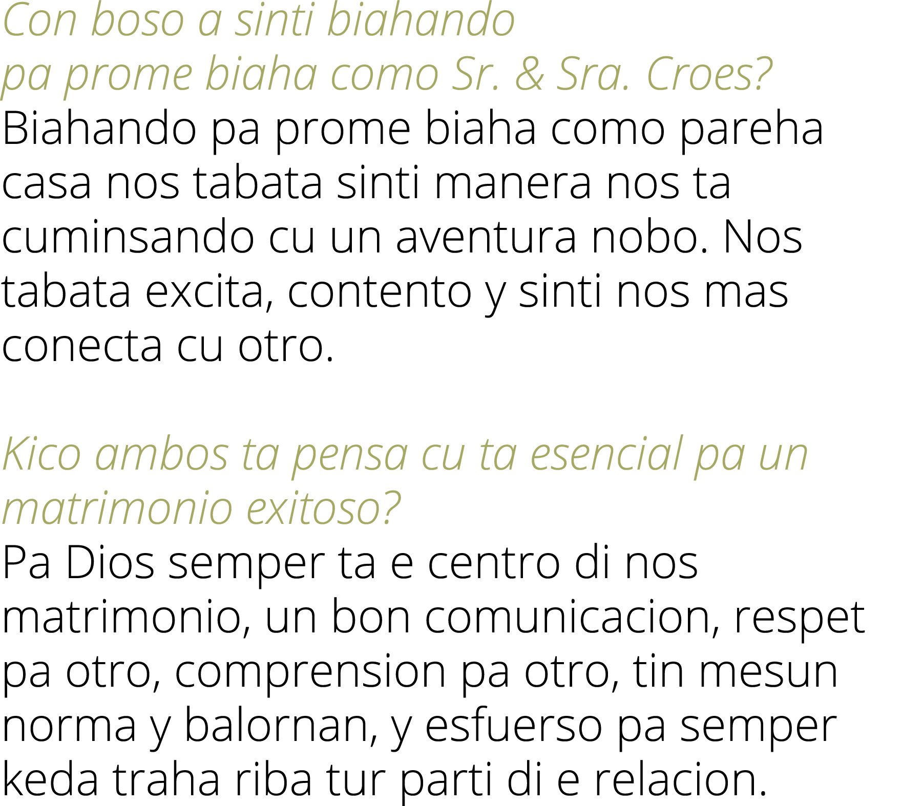 Con boso a sinti biahando pa prome biaha como Sr  & Sra  Croes  Biahando pa prome biaha como pareha casa nos tabata s   