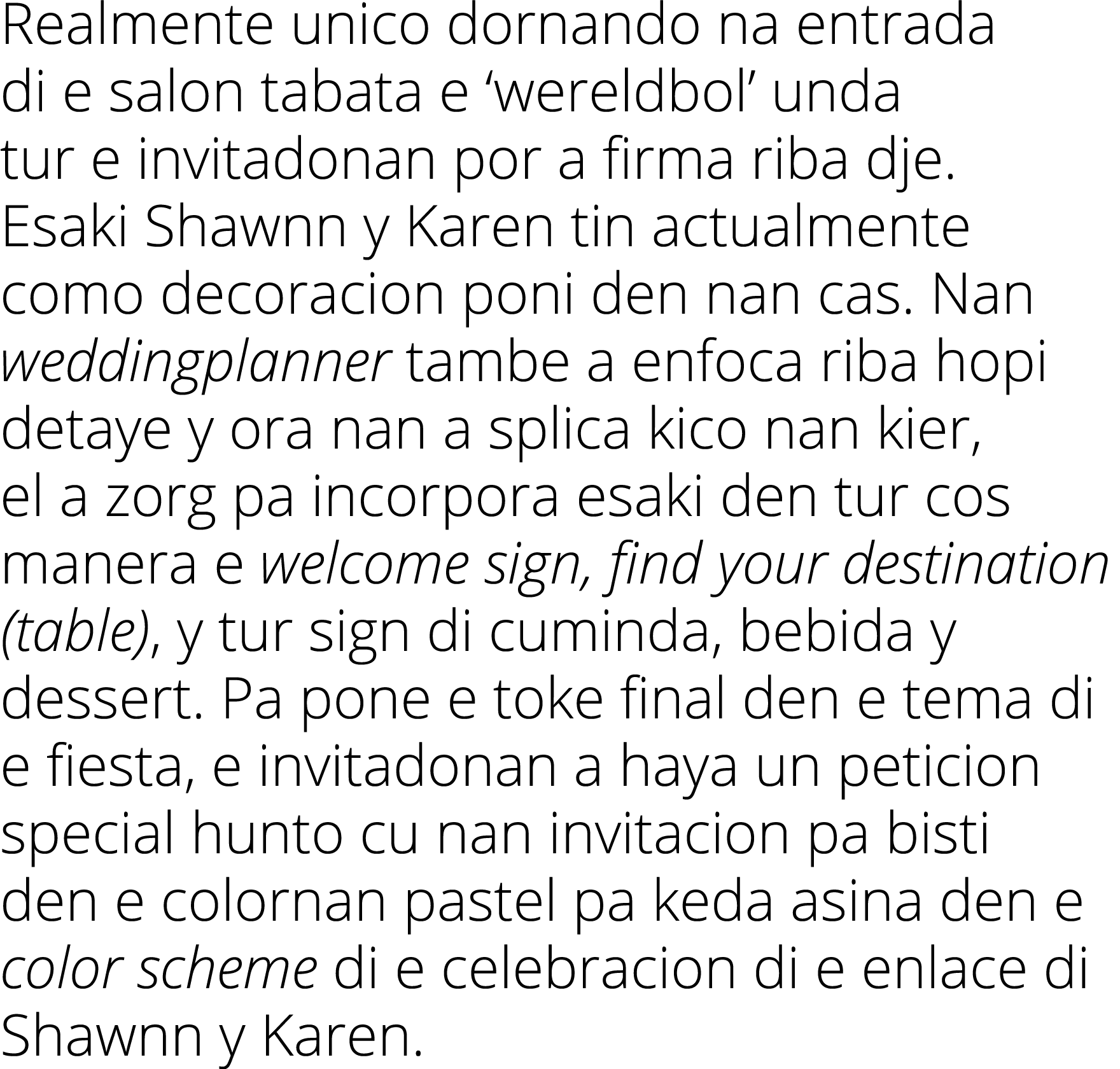 Realmente unico dornando na entrada di e salon tabata e  wereldbol  unda tur e invitadonan por a firma riba dje  Esak   