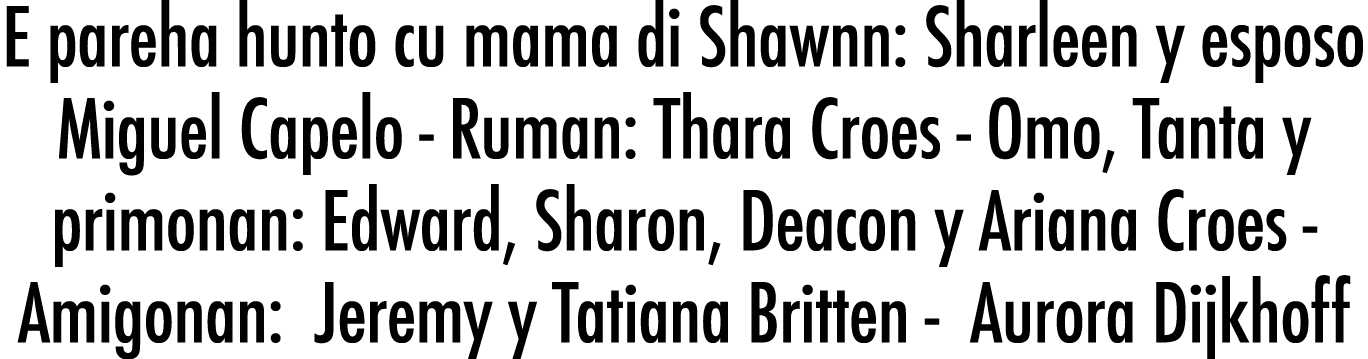 E pareha hunto cu mama di Shawnn: Sharleen y esposo Miguel Capelo - Ruman: Thara Croes - Omo, Tanta y primonan: Edwar   