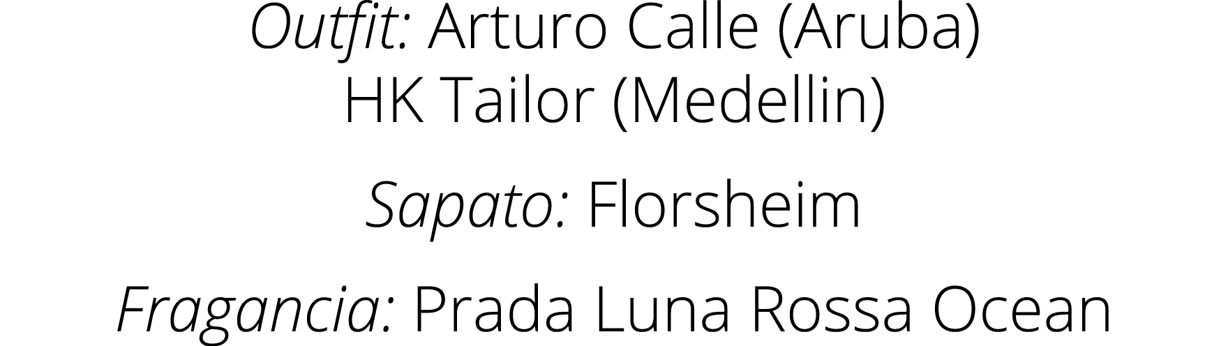 Outfit: Arturo Calle (Aruba) HK Tailor (Medellin) Sapato: Florsheim Fragancia: Prada Luna Rossa Ocean