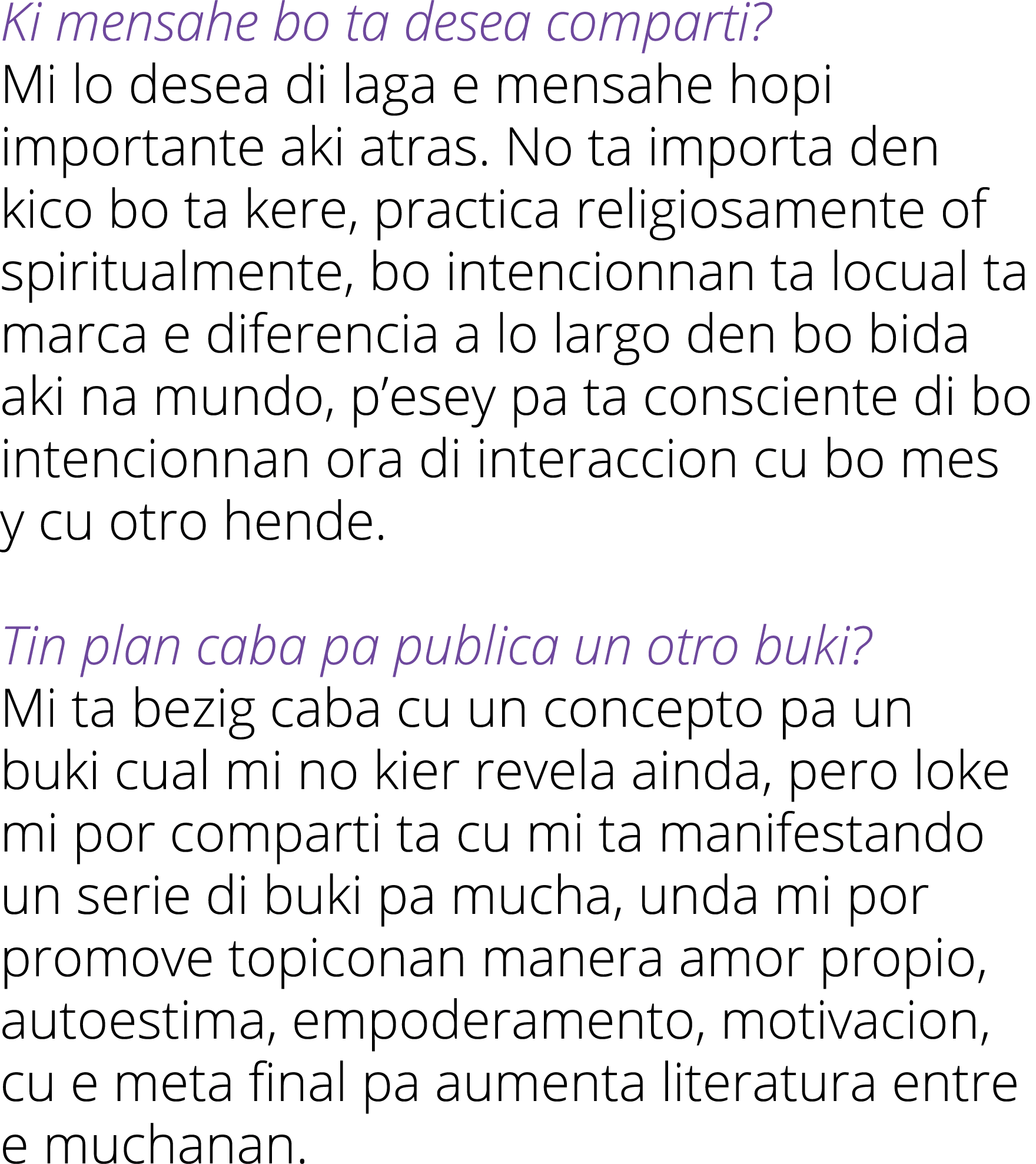 Ki mensahe bo ta desea comparti  Mi lo desea di laga e mensahe hopi importante aki atras  No ta importa den kico bo t   