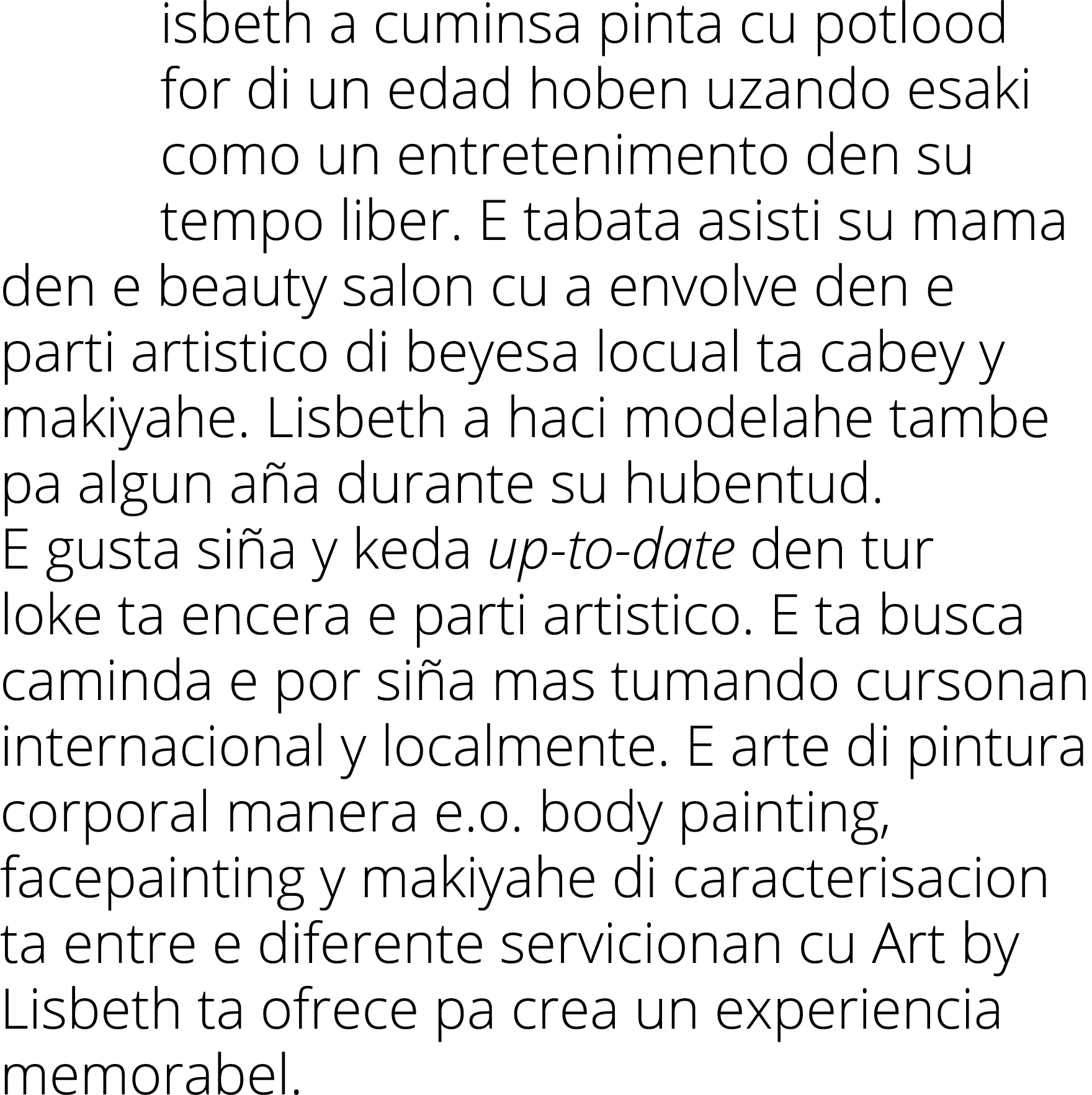 isbeth a cuminsa pinta cu potlood for di un edad hoben uzando esaki como un entretenimento den su tempo liber  E taba   