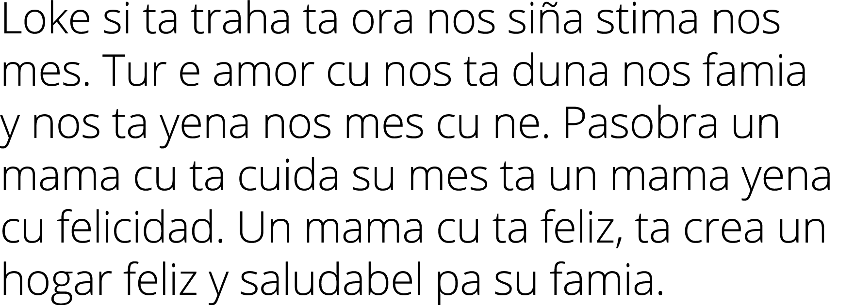 Loke si ta traha ta ora nos siña stima nos mes  Tur e amor cu nos ta duna nos famia y nos ta yena nos mes cu ne  Paso   