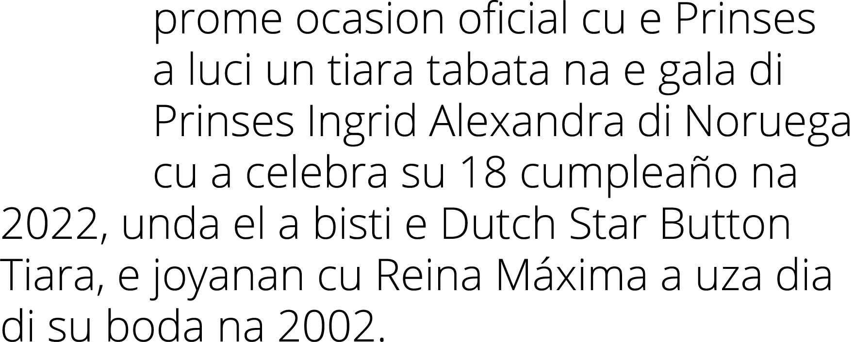 prome ocasion oficial cu e Prinses a luci un tiara tabata na e gala di Prinses Ingrid Alexandra di Noruega cu a celeb   