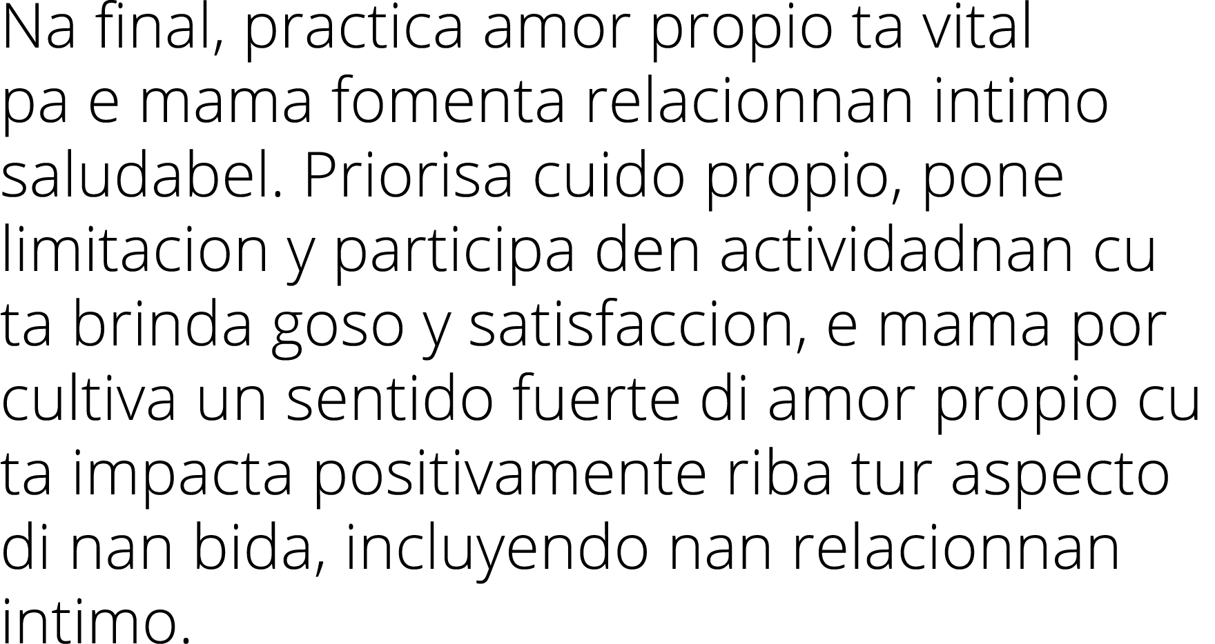 Na final, practica amor propio ta vital pa e mama fomenta relacionnan intimo saludabel  Priorisa cuido propio, pone l   