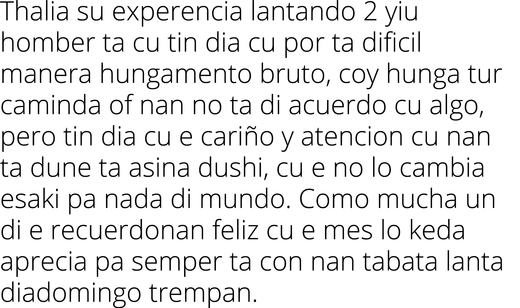 Thalia su experencia lantando 2 yiu homber ta cu tin dia cu por ta dificil manera hungamento bruto, coy hunga tur cam   