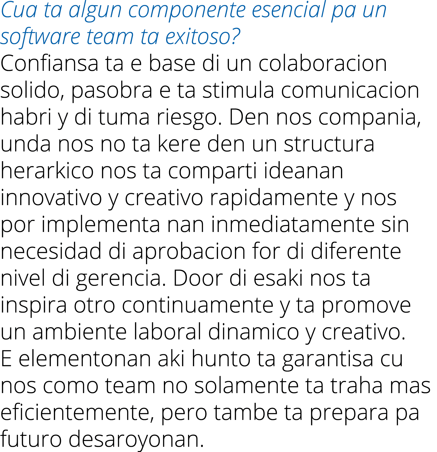 Cua ta algun componente esencial pa un software team ta exitoso  Confiansa ta e base di un colaboracion solido, pasob   